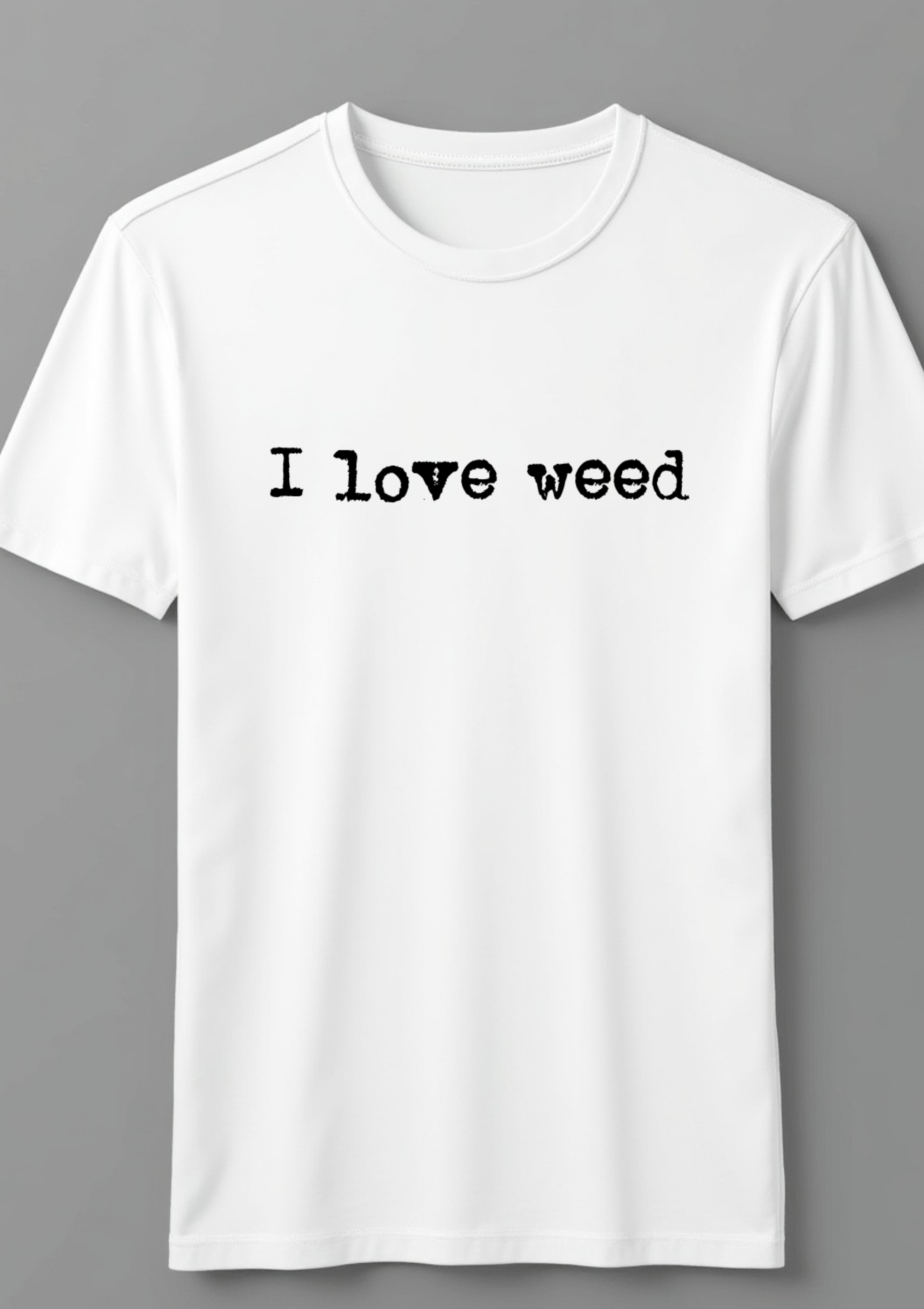 I Love Weed T-Shirt