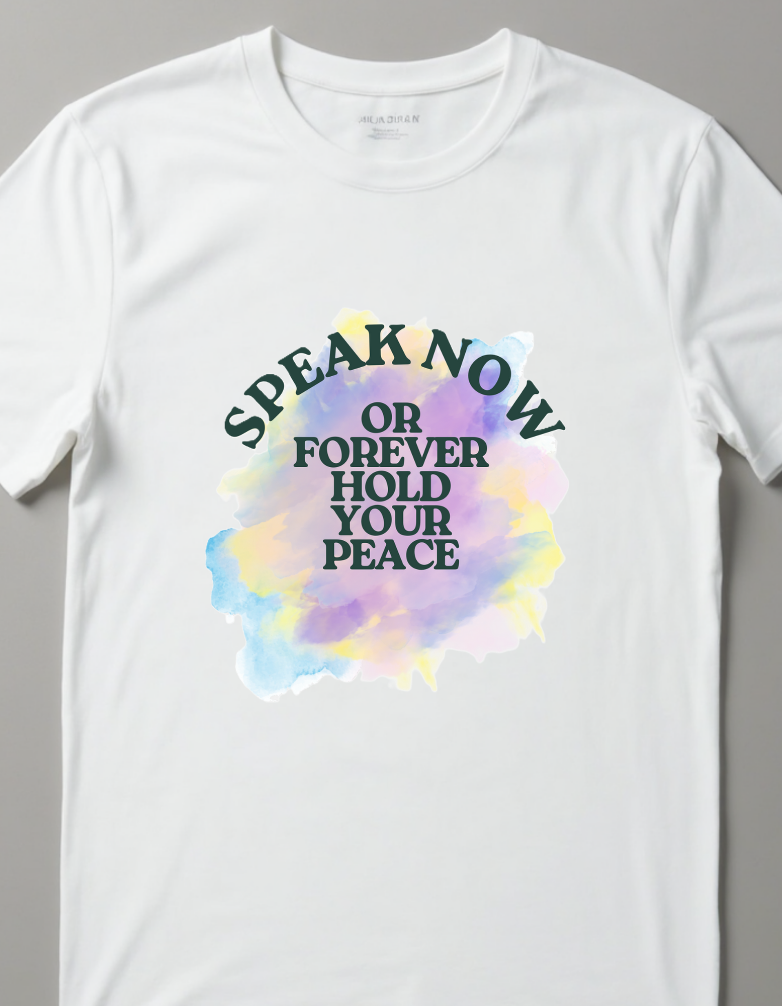 Speak Now or forever hold your peace T-Shirt, frases en ingles
