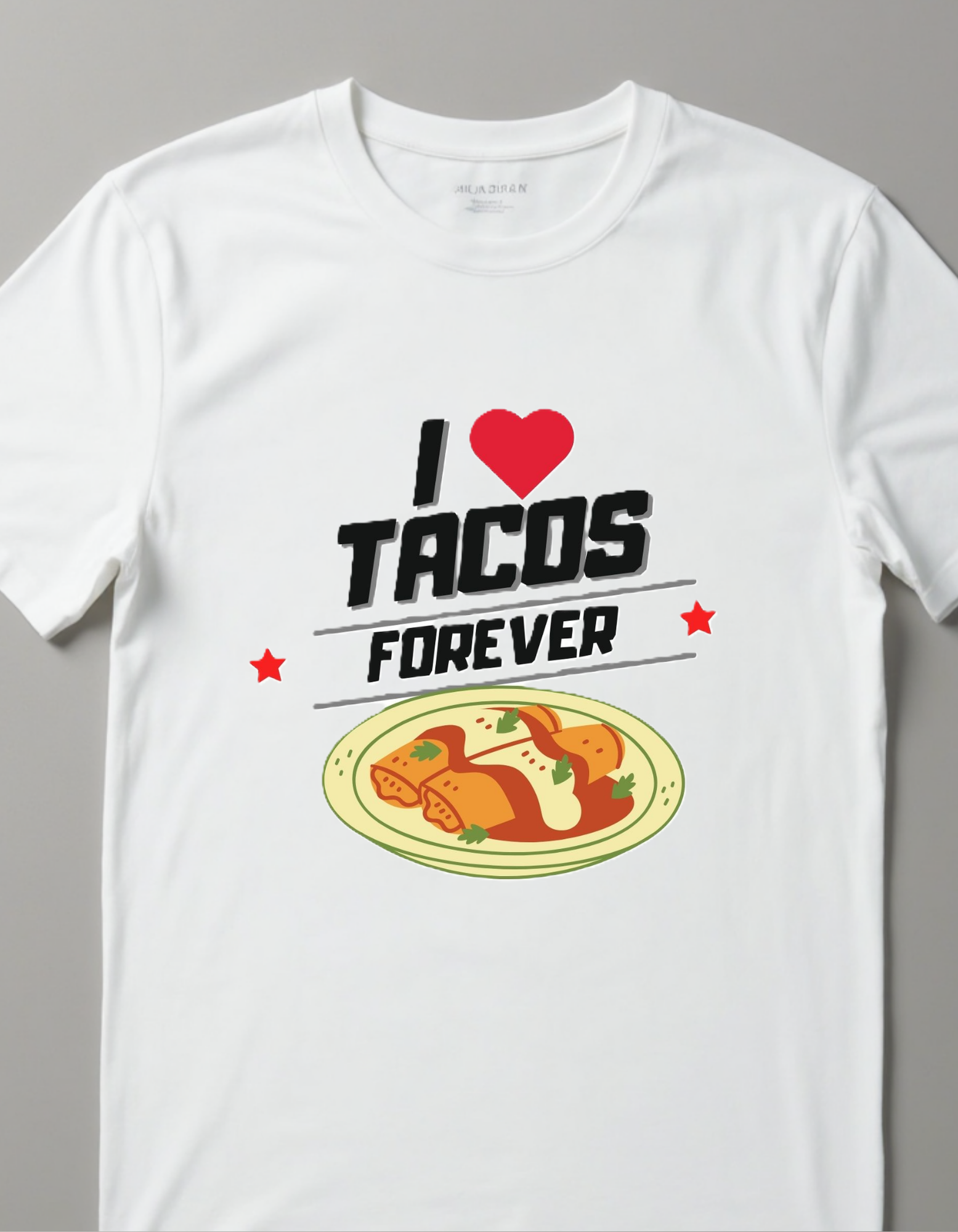 Playera con la frase I Love Tacos Forever
