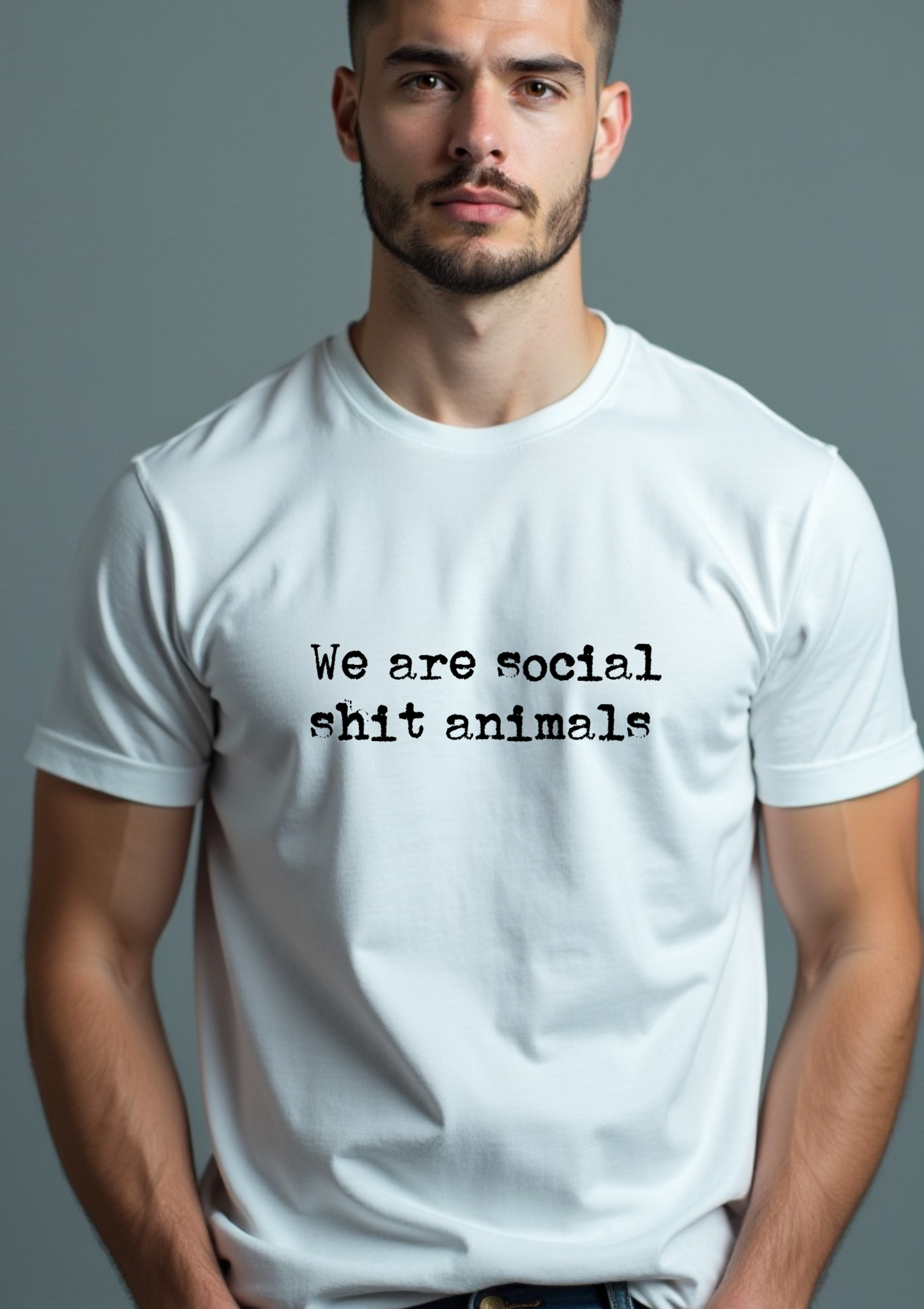 Playeras con la frase reflexiva We Are Social Shit Animals