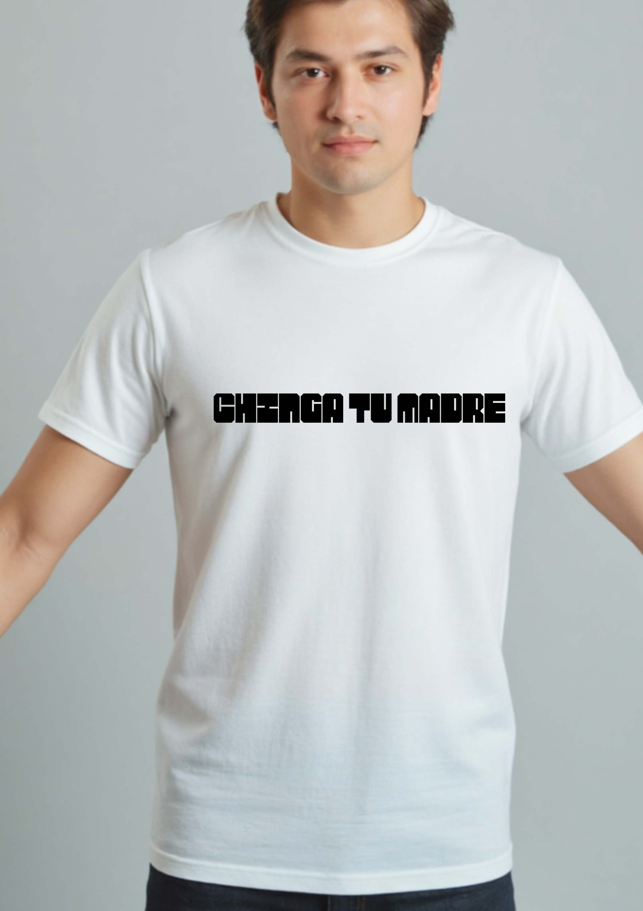 Playera con la frase Chinga Tu Madre