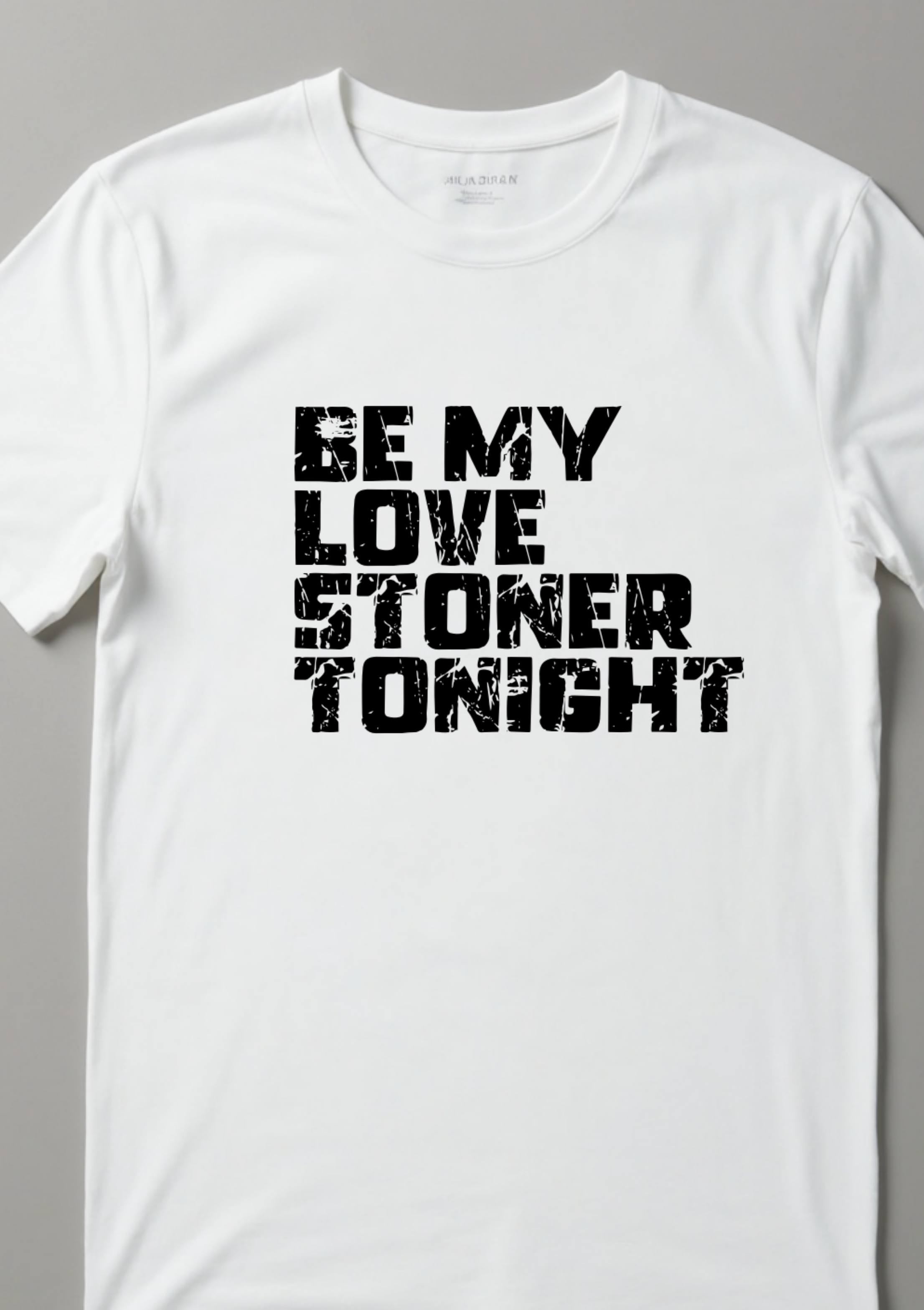 Playera Be My Love Stoner Tonight