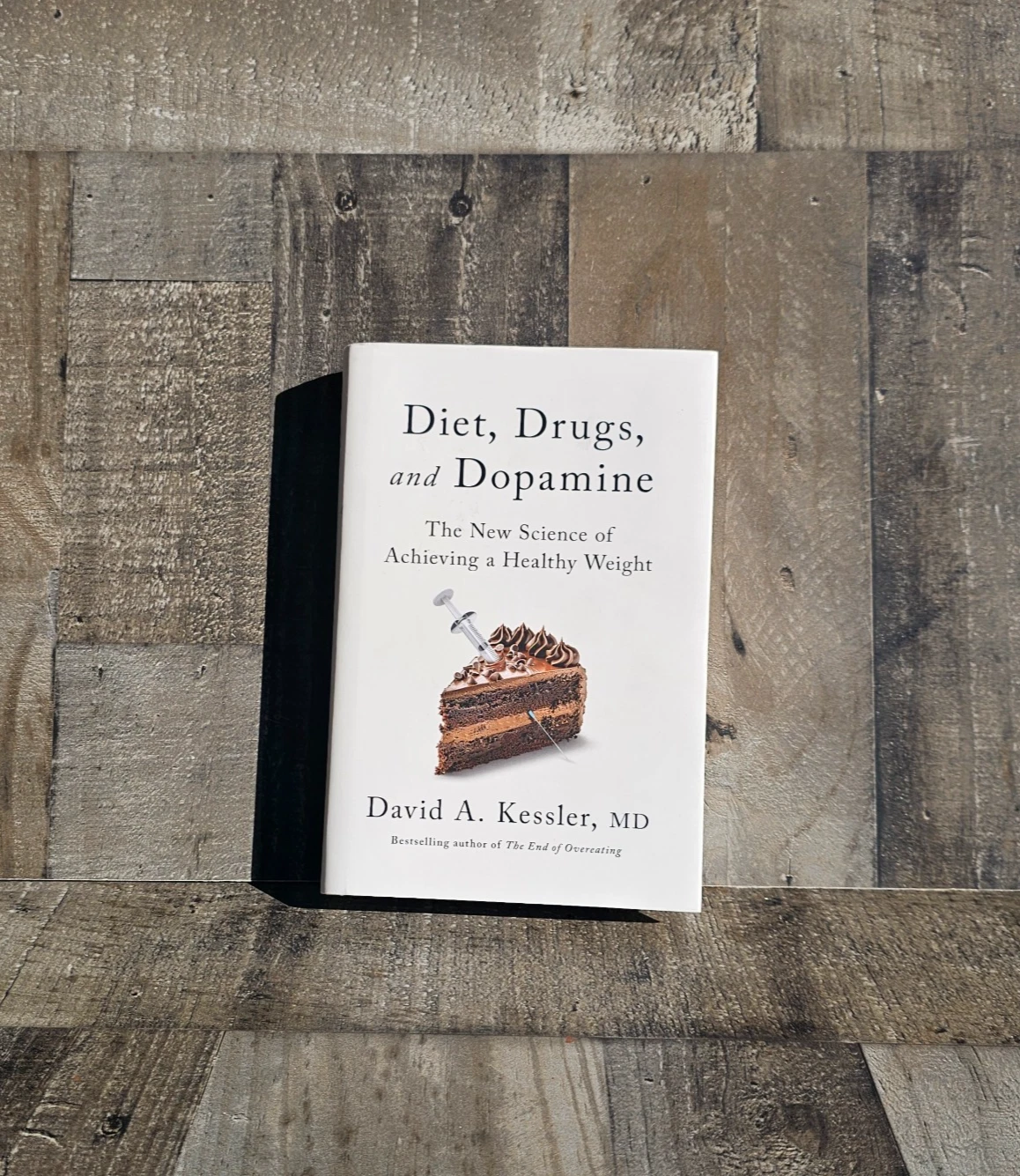 DIET, DRUGS, AND DOPAMINE: THE NEW SCIENCE OF ACHIEVING A HEALTHY WEIGHT BY DAVID A. KESSLER, M D