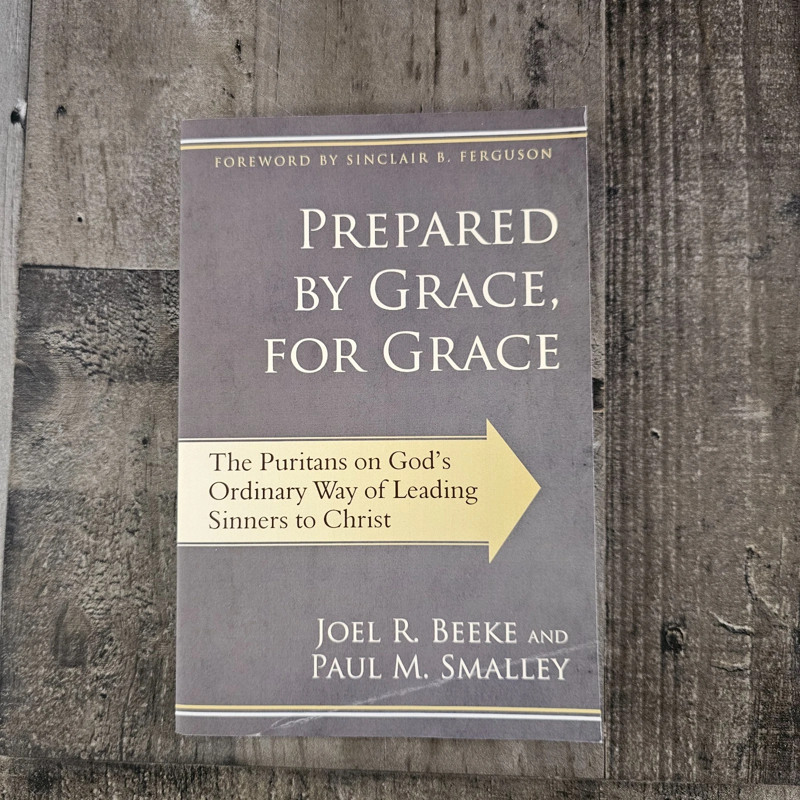 PREPARED BY GRACE, FOR GRACE: THE PURITANS ON GOD'S ORDINARY WAY OF LEADING SINNERS TO CHRIST