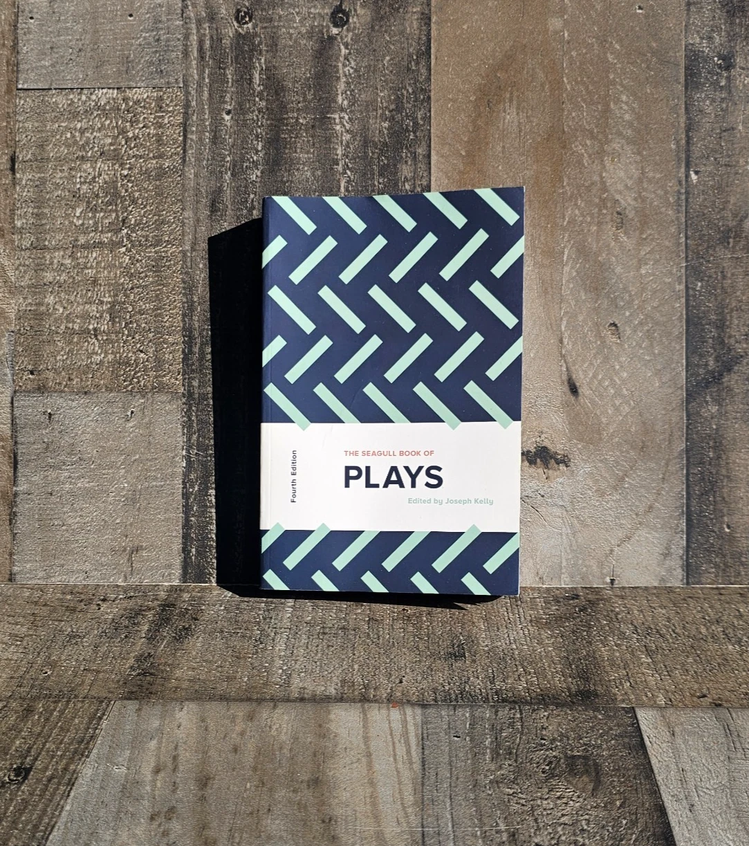 THE SEAGULL BOOK OF PLAYS (FOURTH EDITION) BY JOSEPH KELLY
