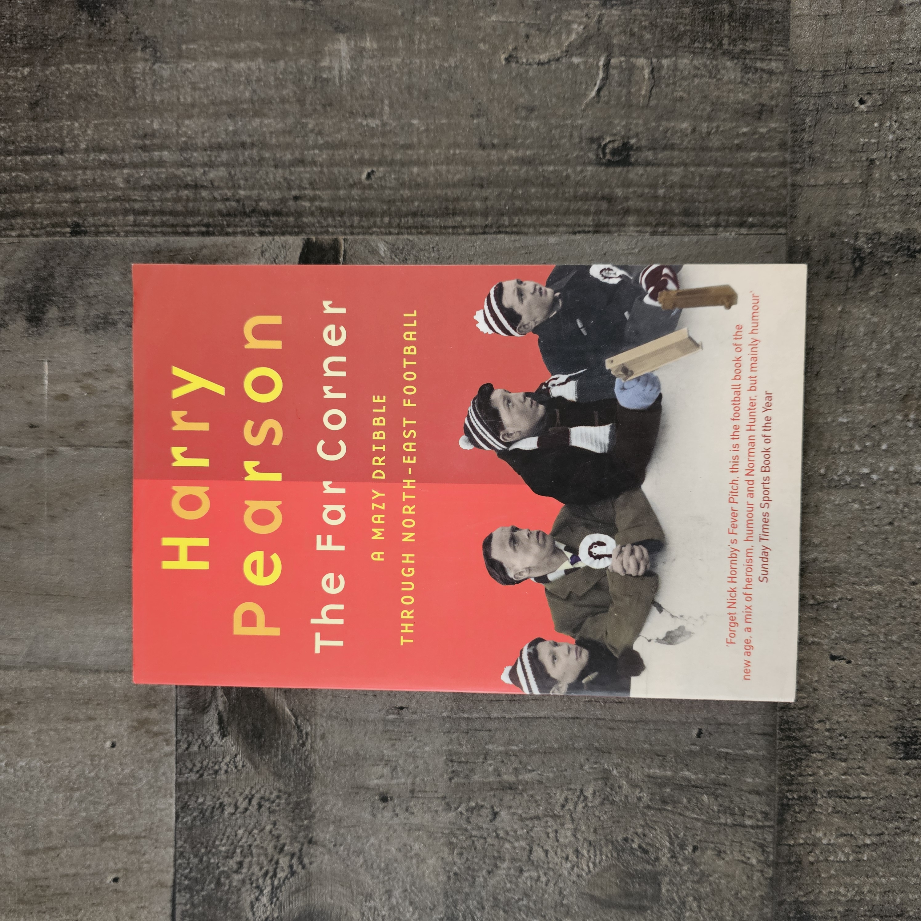 THE FAR CORNER: A MAZY DRIBBLE THROUGH NORTH-EAST FOOTBALL BY HARRY PEARSON