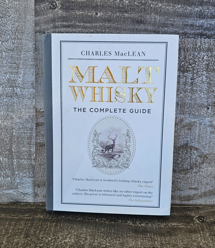 MALT WHISKY: THE COMPLETE GUIDE BY CHARLES MACLEAN