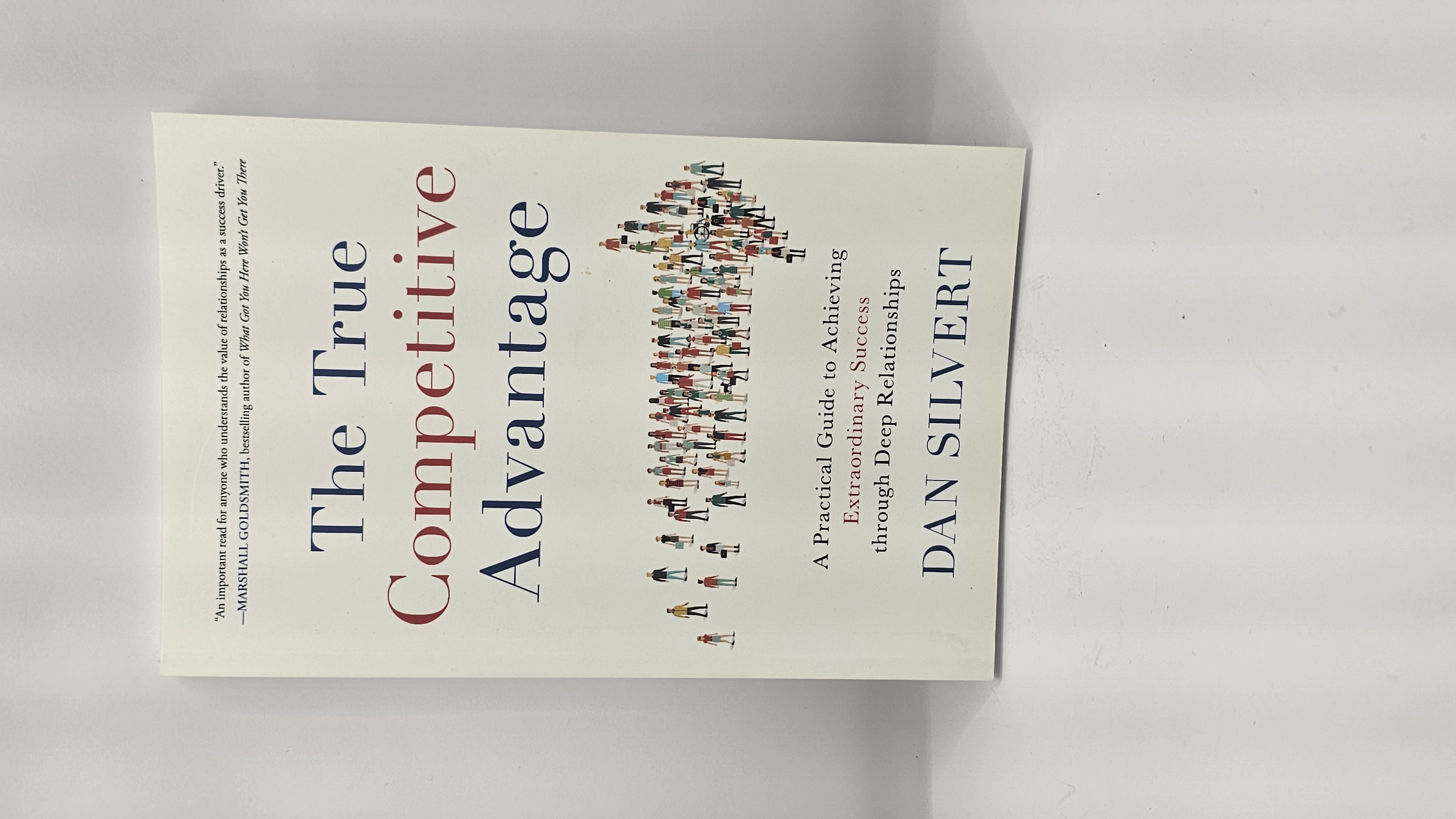 THE TRUE COMPETITIVE ADVANTAGE BY DAN SILVERT