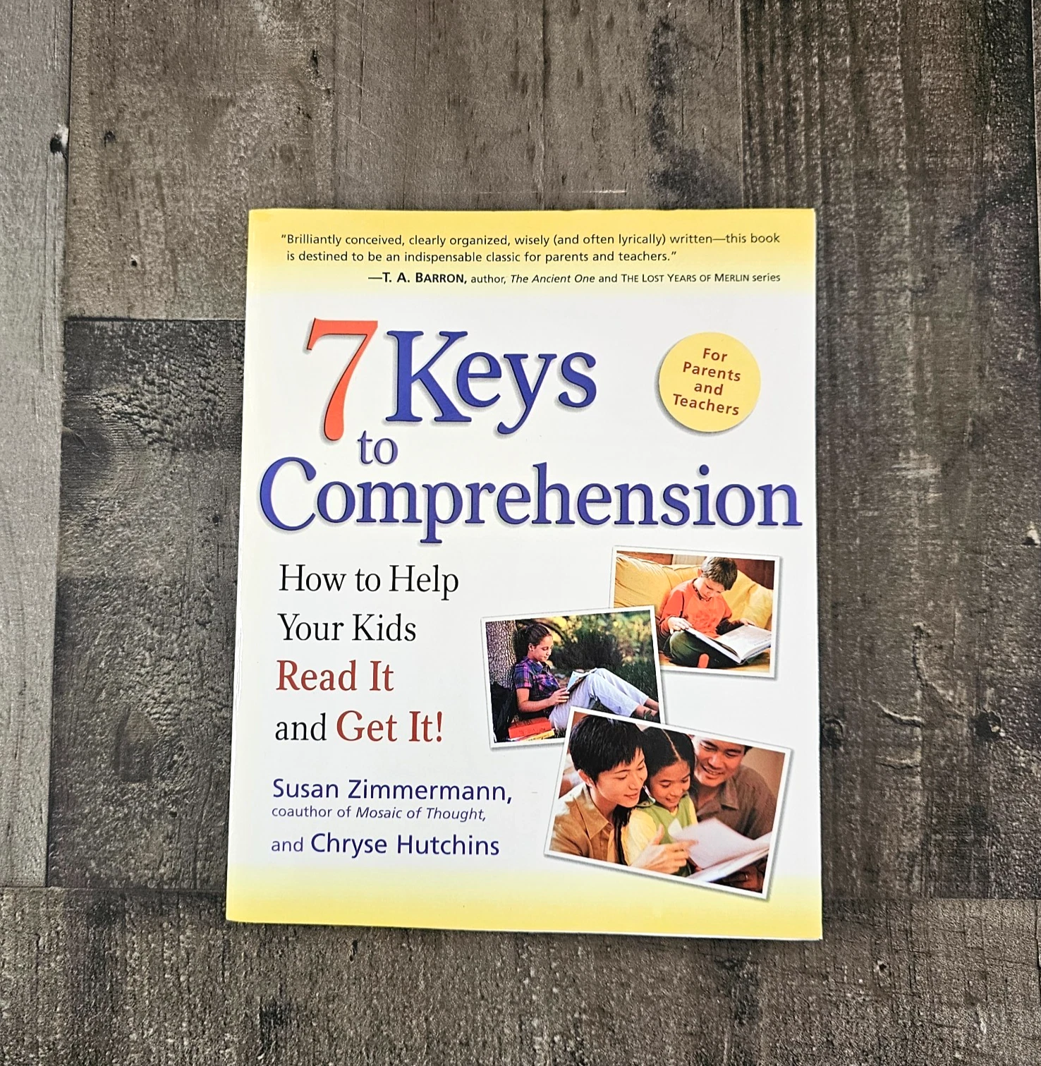 7 KEYS TO COMPREHENSION: HOW TO HELP YOUR KIDS READ IT AND GET IT BY SUSAN ZIMMERMANN AND CHRYSE HUTCHINS