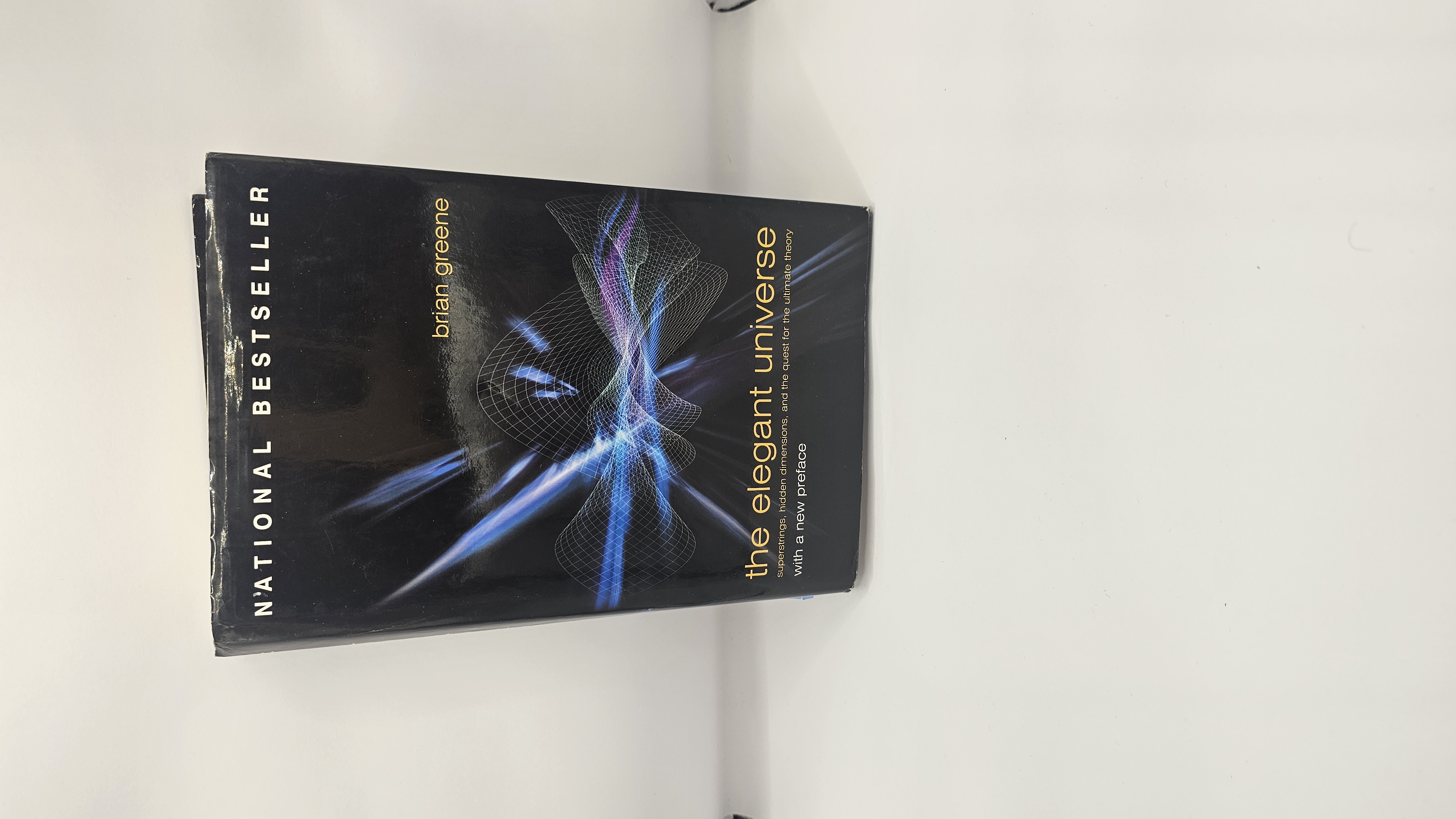 THE ELEGANT UNIVERSE SUPERSTRINGS, HIDDEN DIMENTIONS, AND THE QUEST FOR THE ULTIMATE THEORY WITH A NEW PREFACE BY BRIAN GREENE