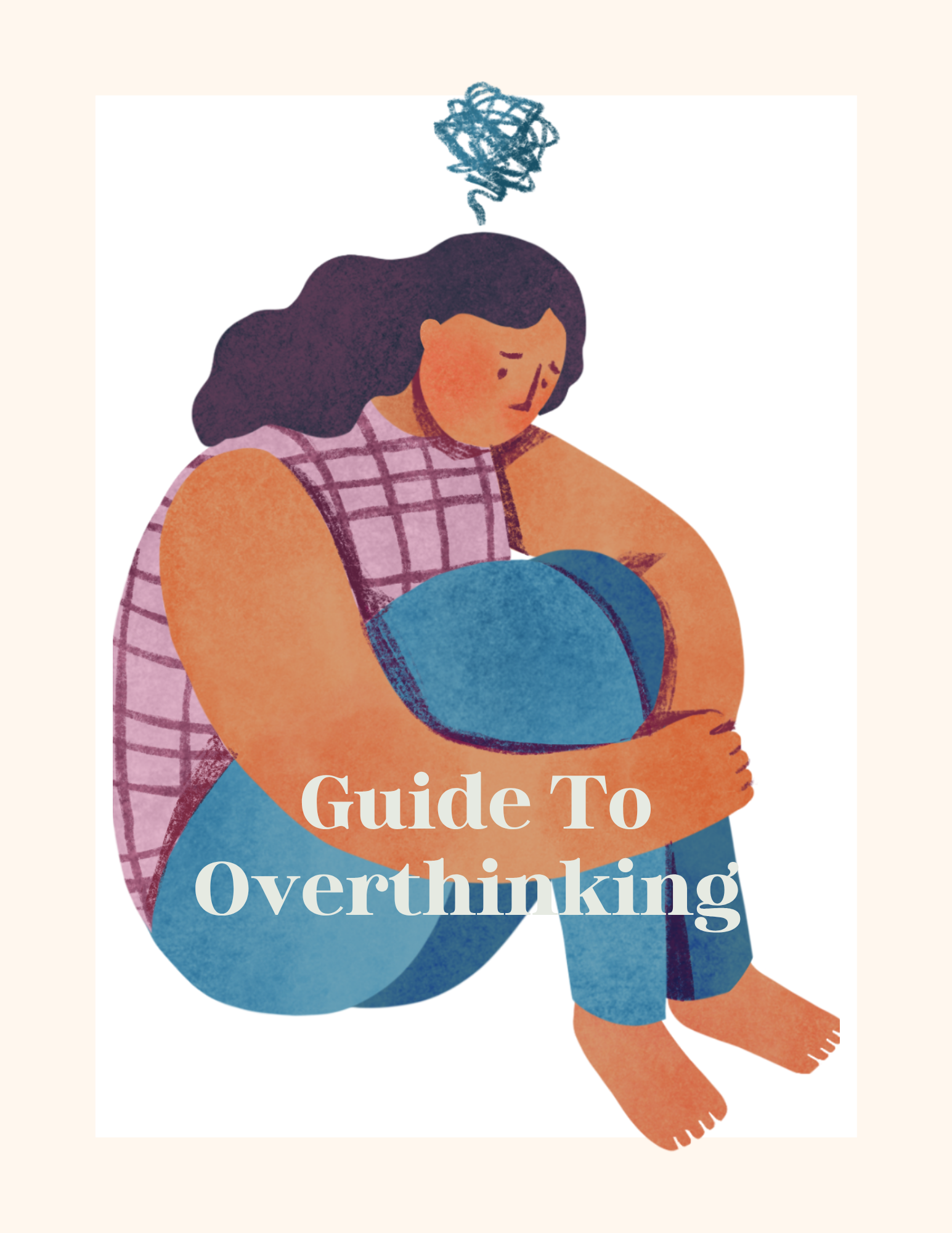 Guide To Overthinking