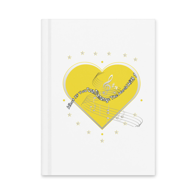What If You Can Change The World...Hardcover journal matte