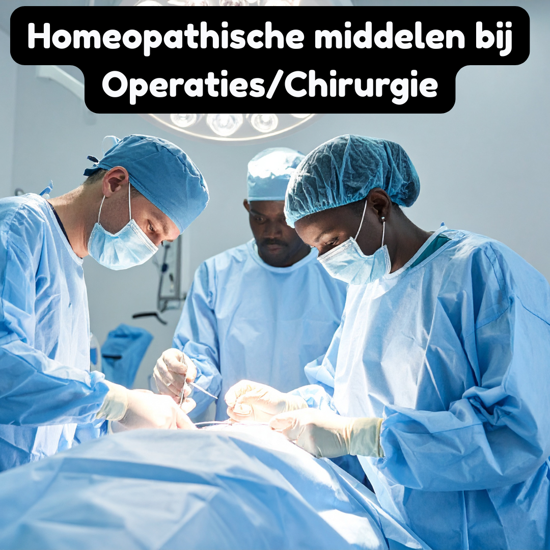 Homeopathische middelen bij Operaties/Chirurgie