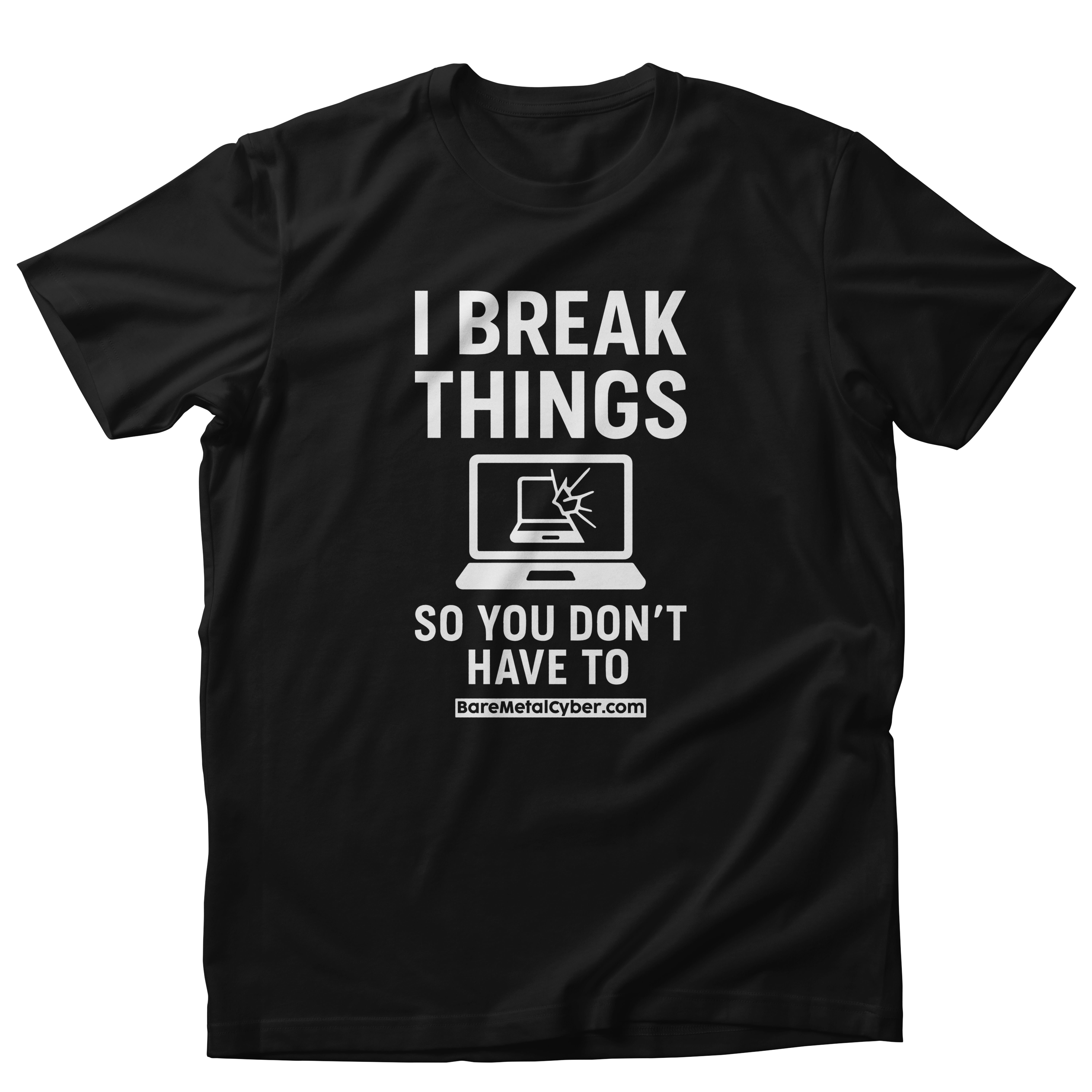 I Break Things So You Don’t Have To