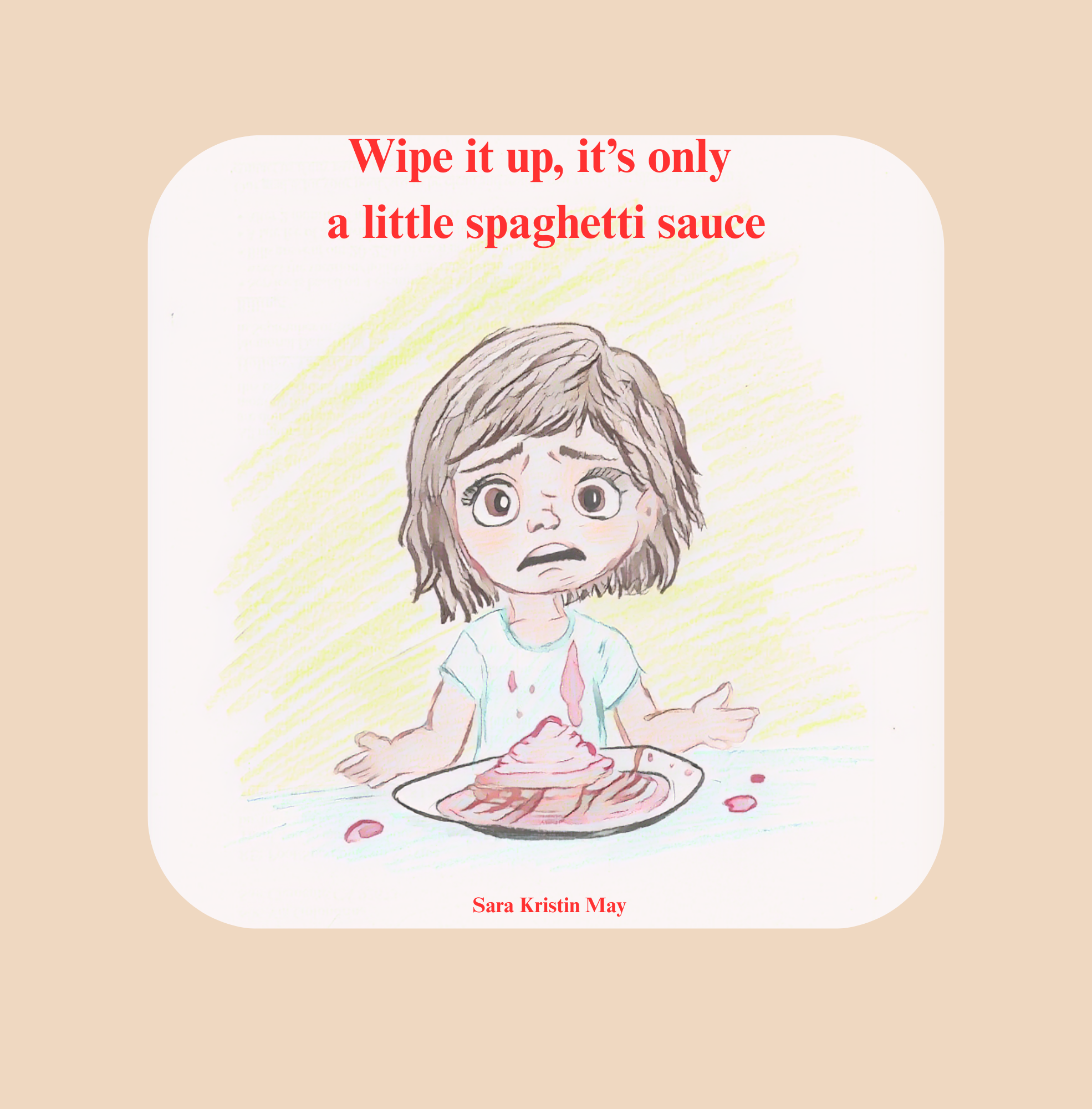 Wipe it up, it's only a little spaghetti sauce