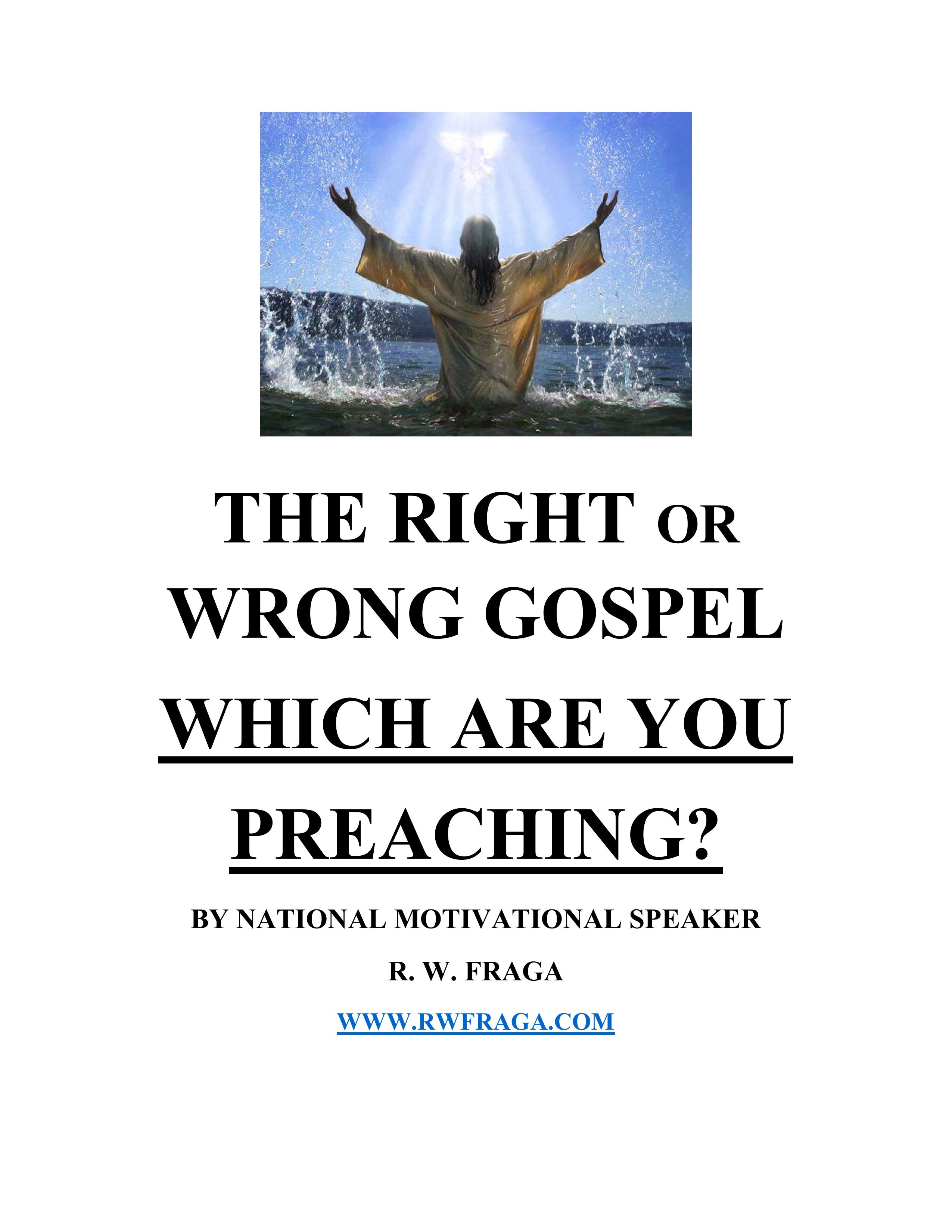The Right or Wrong Gospel Which Are You Preaching?