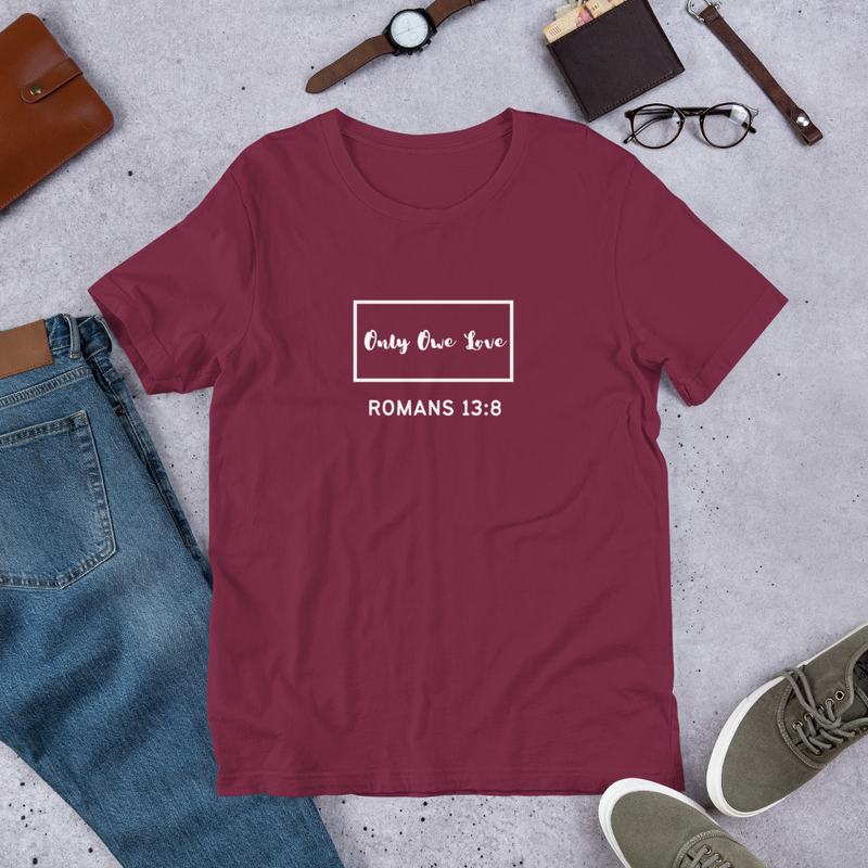 "ROMANS 13:8" Unisex T-Shirt
