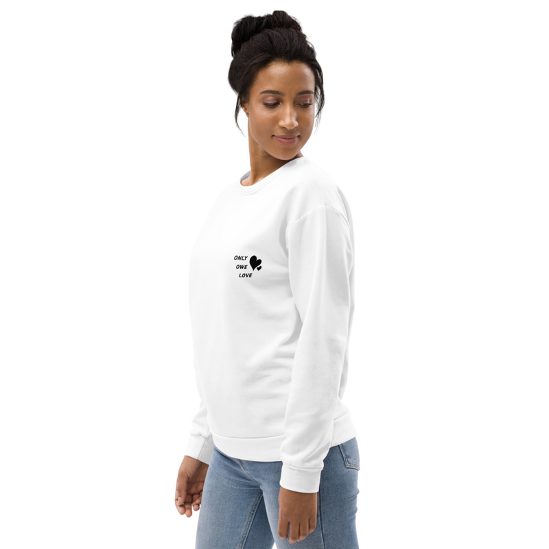 "ONLY OWE LOVE" Unisex Sweatshirt