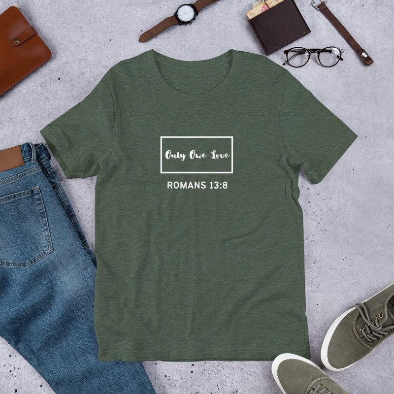 "ROMANS 13:8" Unisex T-Shirt