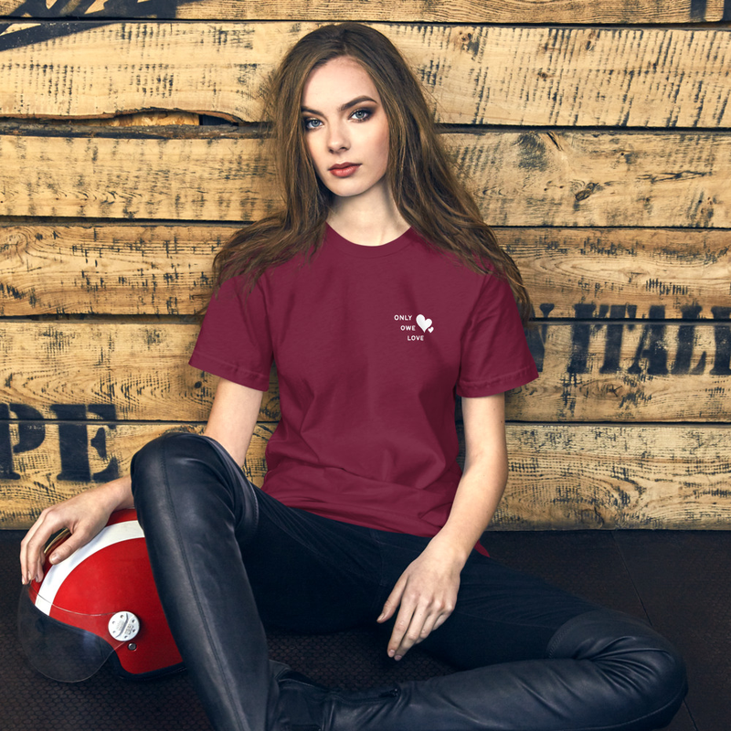 "ONLY OWE LOVE" Unisex T-Shirt