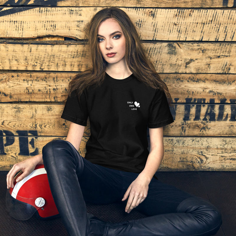 "ONLY OWE LOVE" Unisex T-Shirt