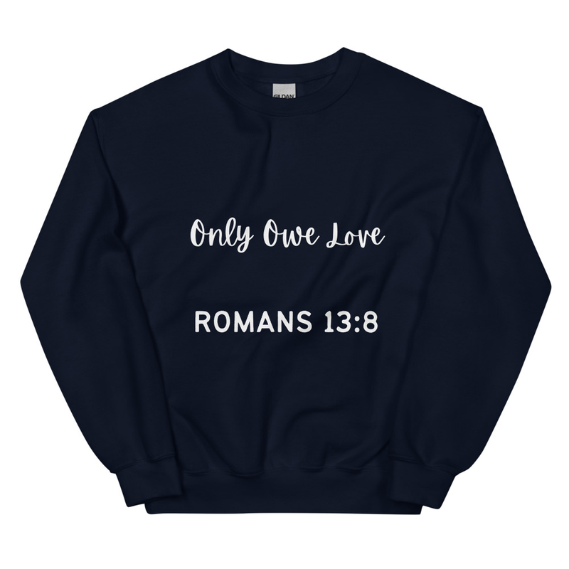 Only Owe Love Crewneck Sweatshirt
