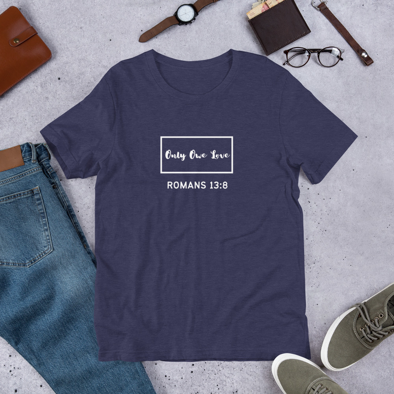 "ROMANS 13:8" Unisex T-Shirt