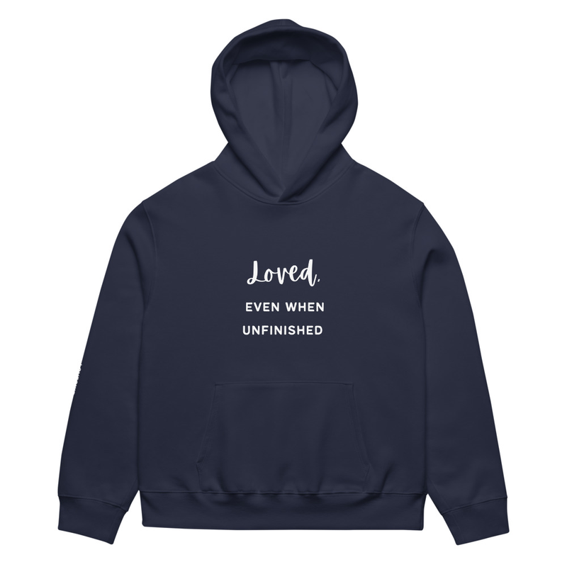 ""LOVED" Even When Unfinished" Oversized Heavyweight Hoodie