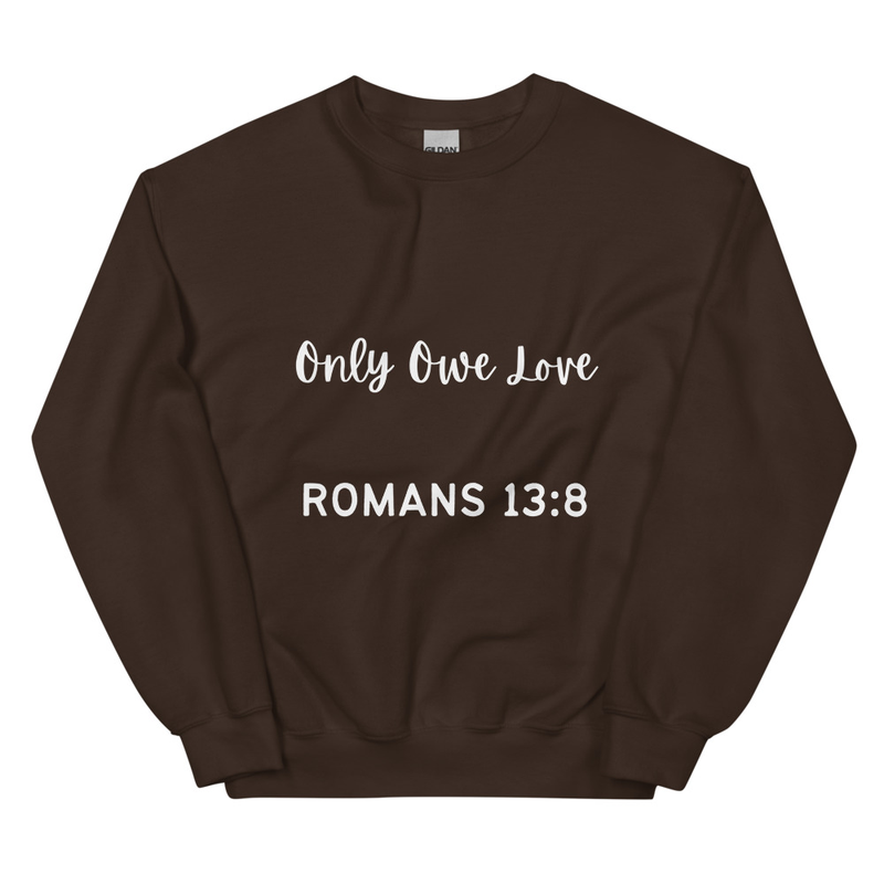 Only Owe Love Crewneck Sweatshirt