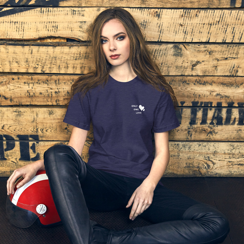 "ONLY OWE LOVE" Unisex T-Shirt