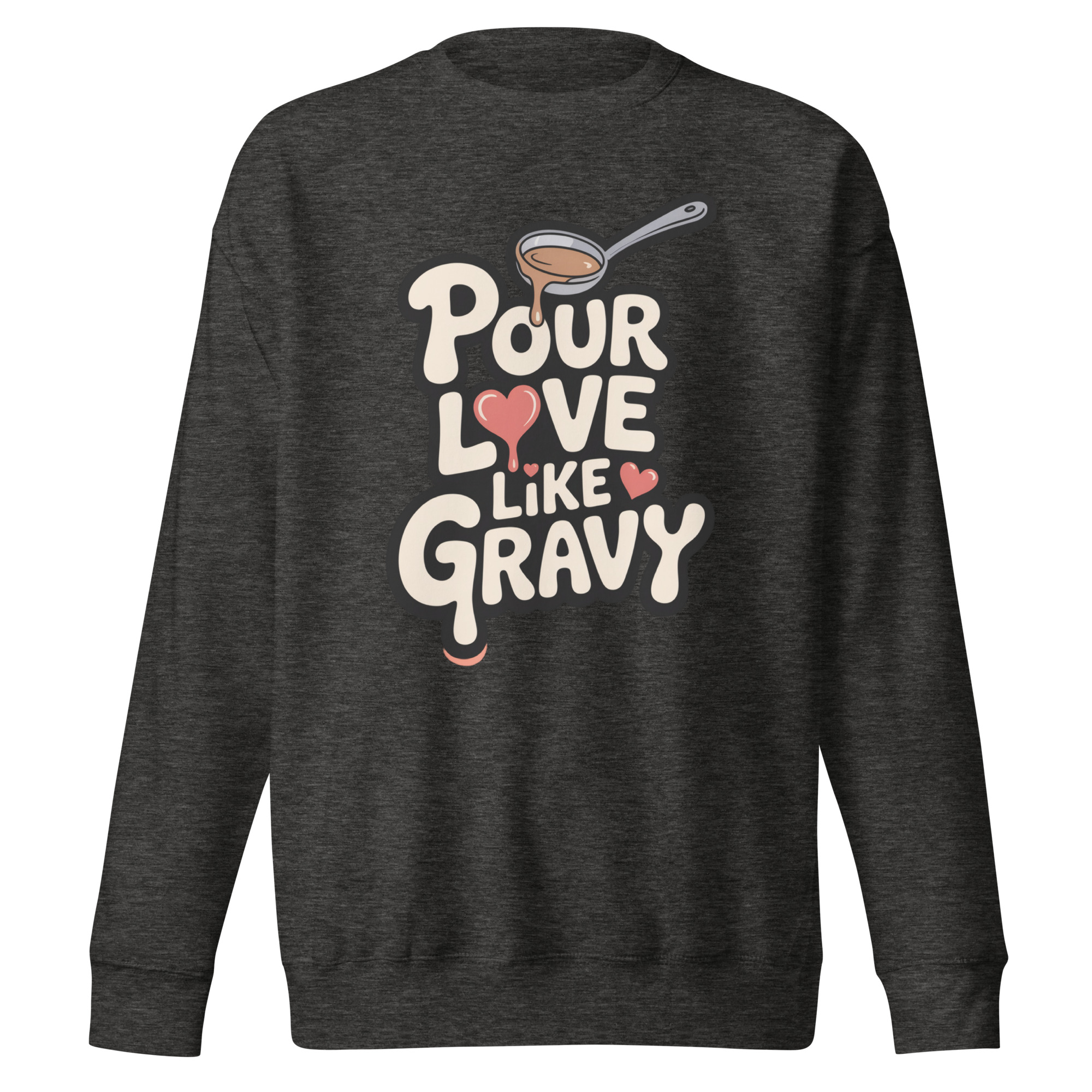 "POUR LOVE" Thanksgiving Unisex Premium Sweatshirt