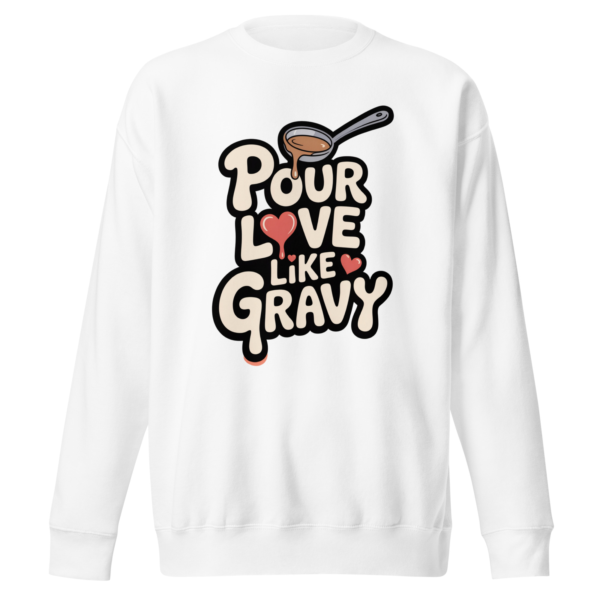 "POUR LOVE" Thanksgiving Unisex Premium Sweatshirt