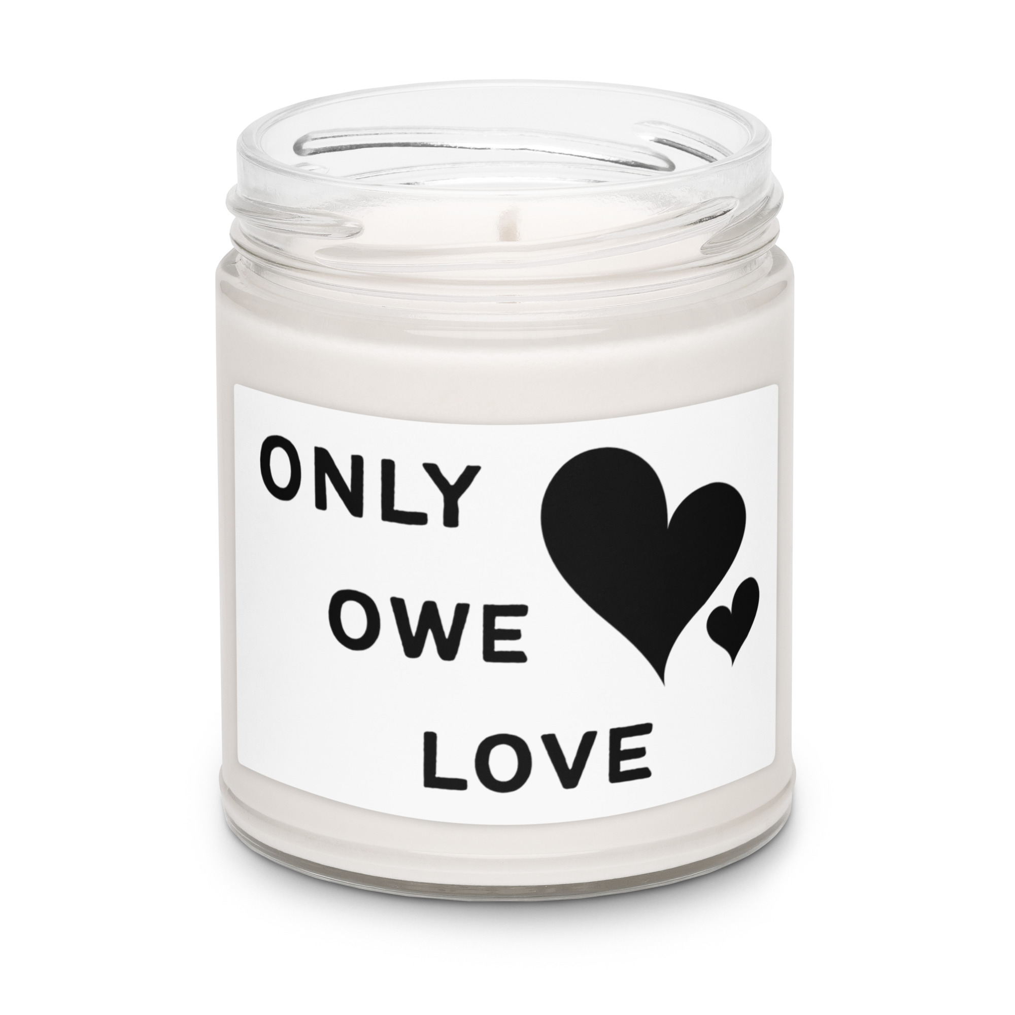 "ONLY OWE LOVE" Scented Soy Candle 