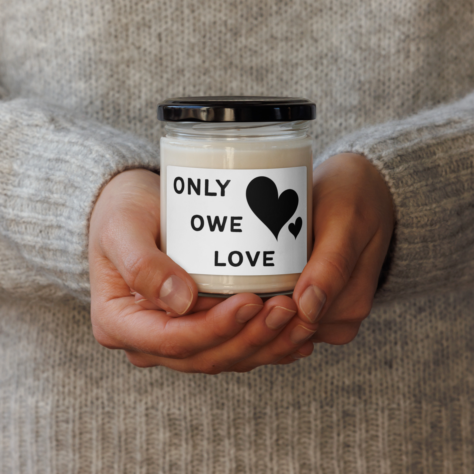 "ONLY OWE LOVE" Scented Soy Candle