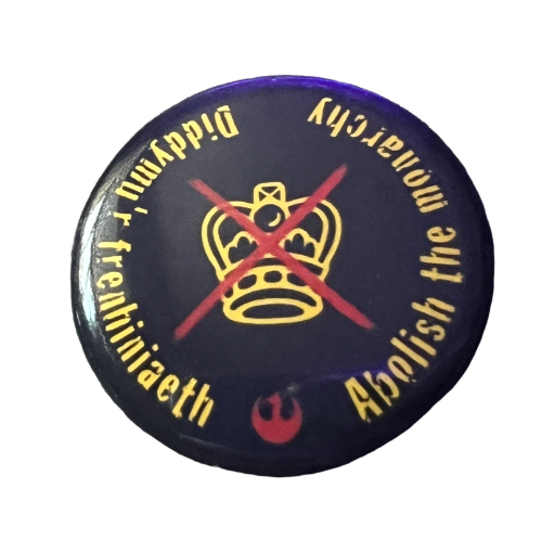 Bathodynnau Gwrth-Frenhiniaeth | Anti-Monarchy Badges