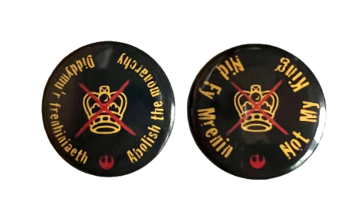 Bathodynnau Gwrth-Frenhiniaeth | Anti-Monarchy Badges