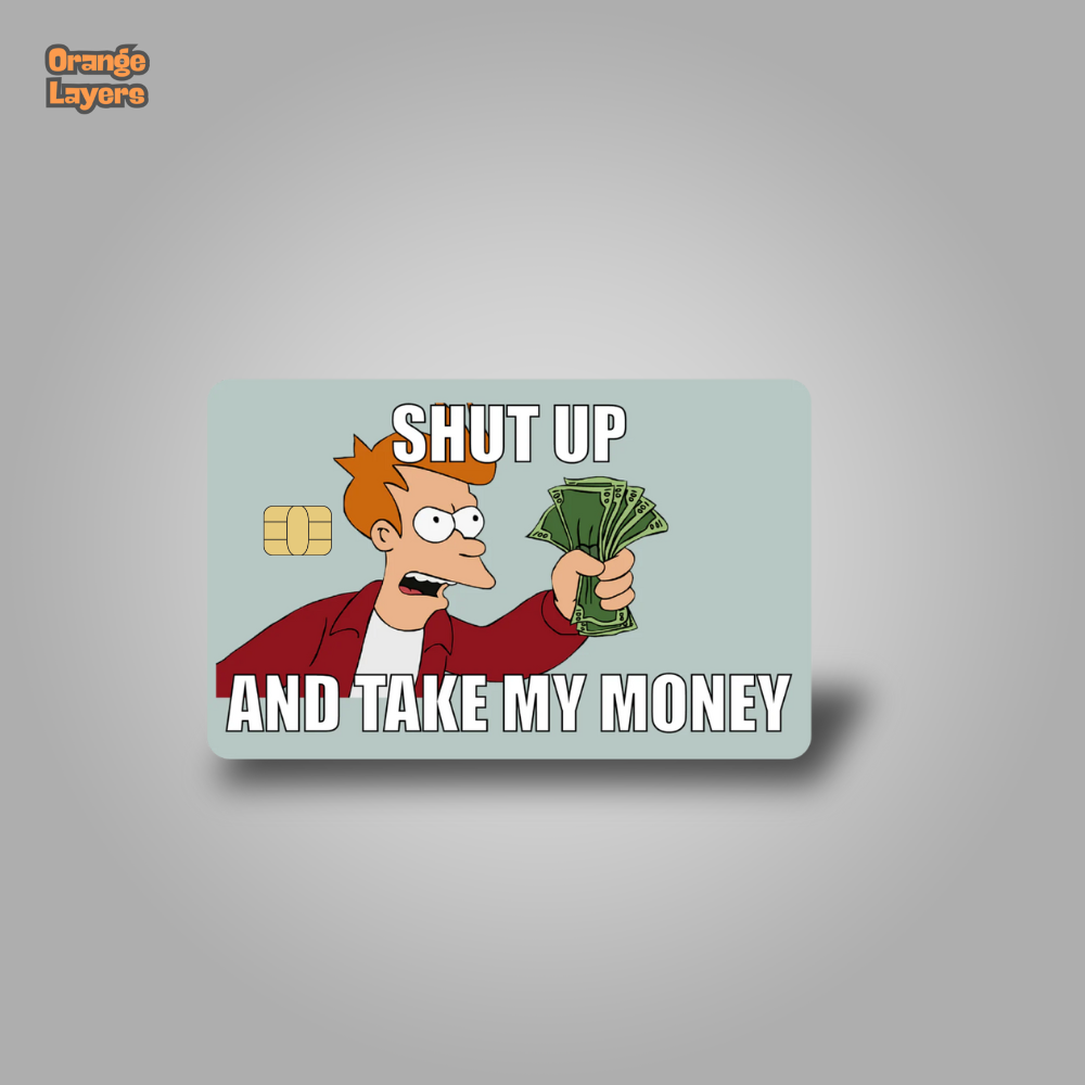 Shut Up and Take My Money Card Skin
