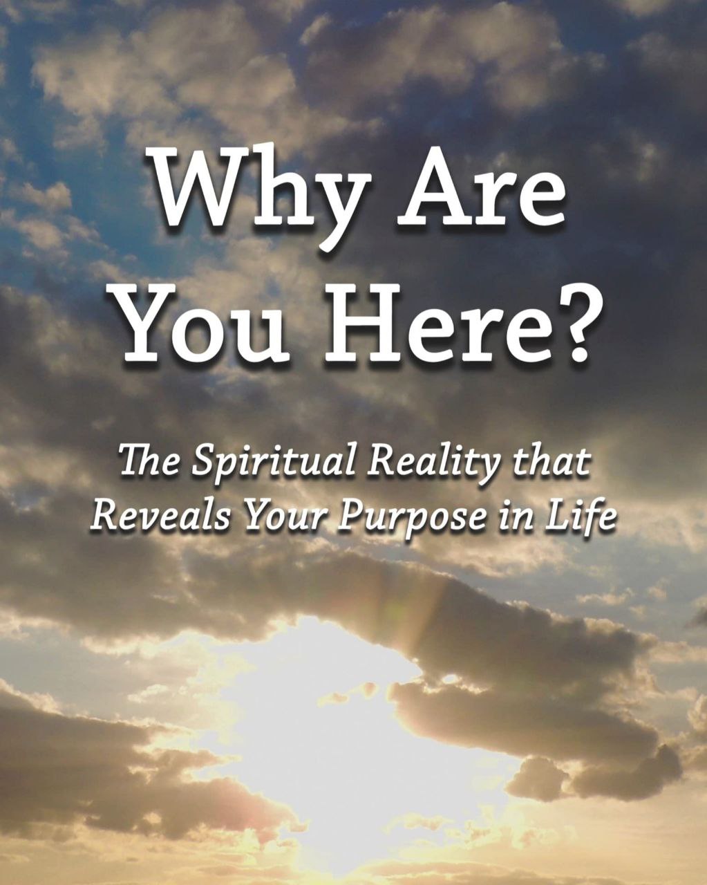 Why you are here on this planet? Your purpose of Life.