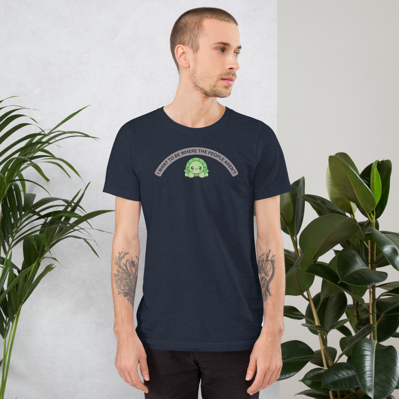 Unisex t-shirt - I Want To Be Where The People Aren't