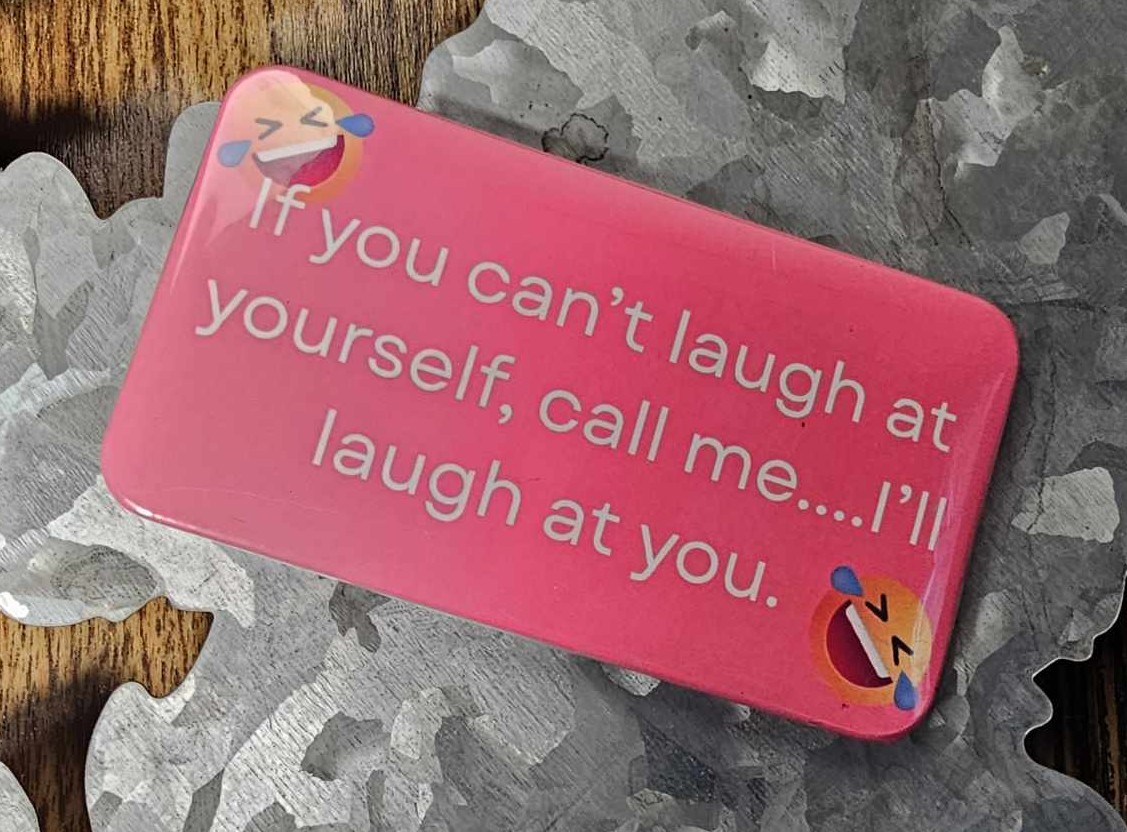 2"x3.5" Magnet - If you can't laugh at yourself, call me...I 'll laugh at you.