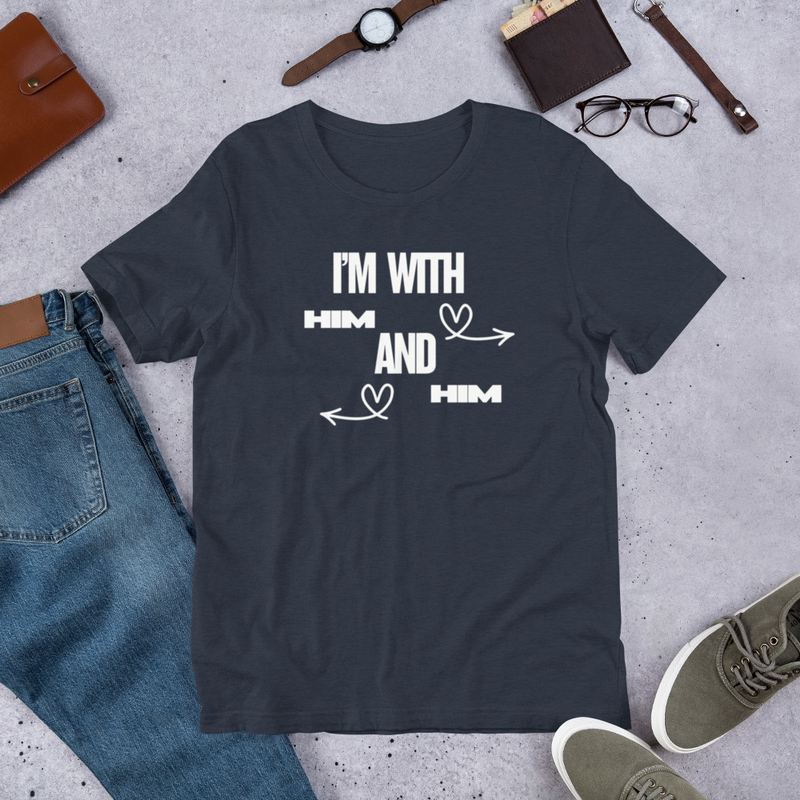 Unisex t-shirt - I'm With Him and Him