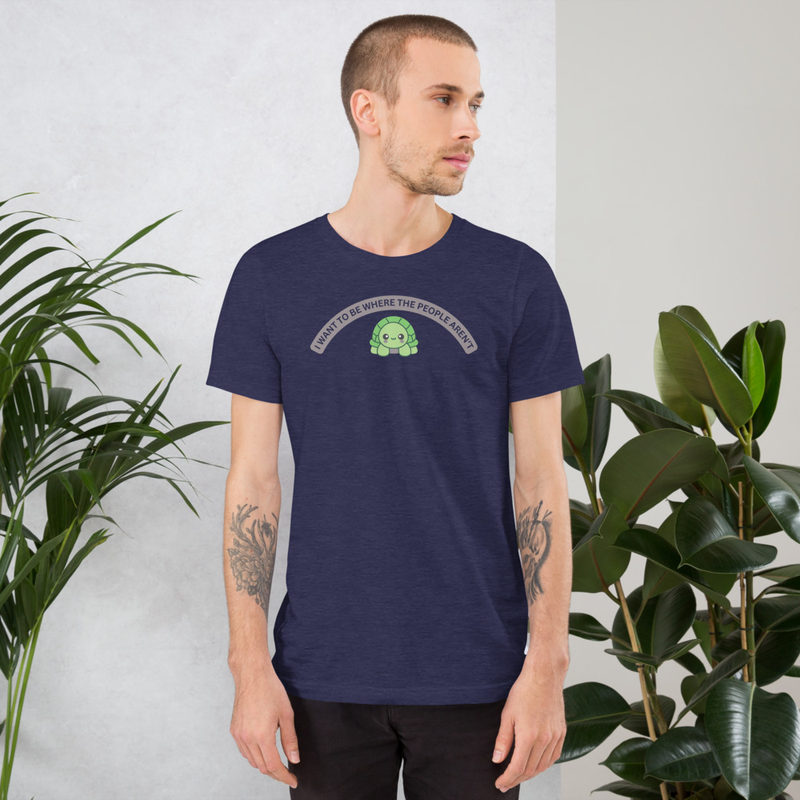 Unisex t-shirt - I Want To Be Where The People Aren't
