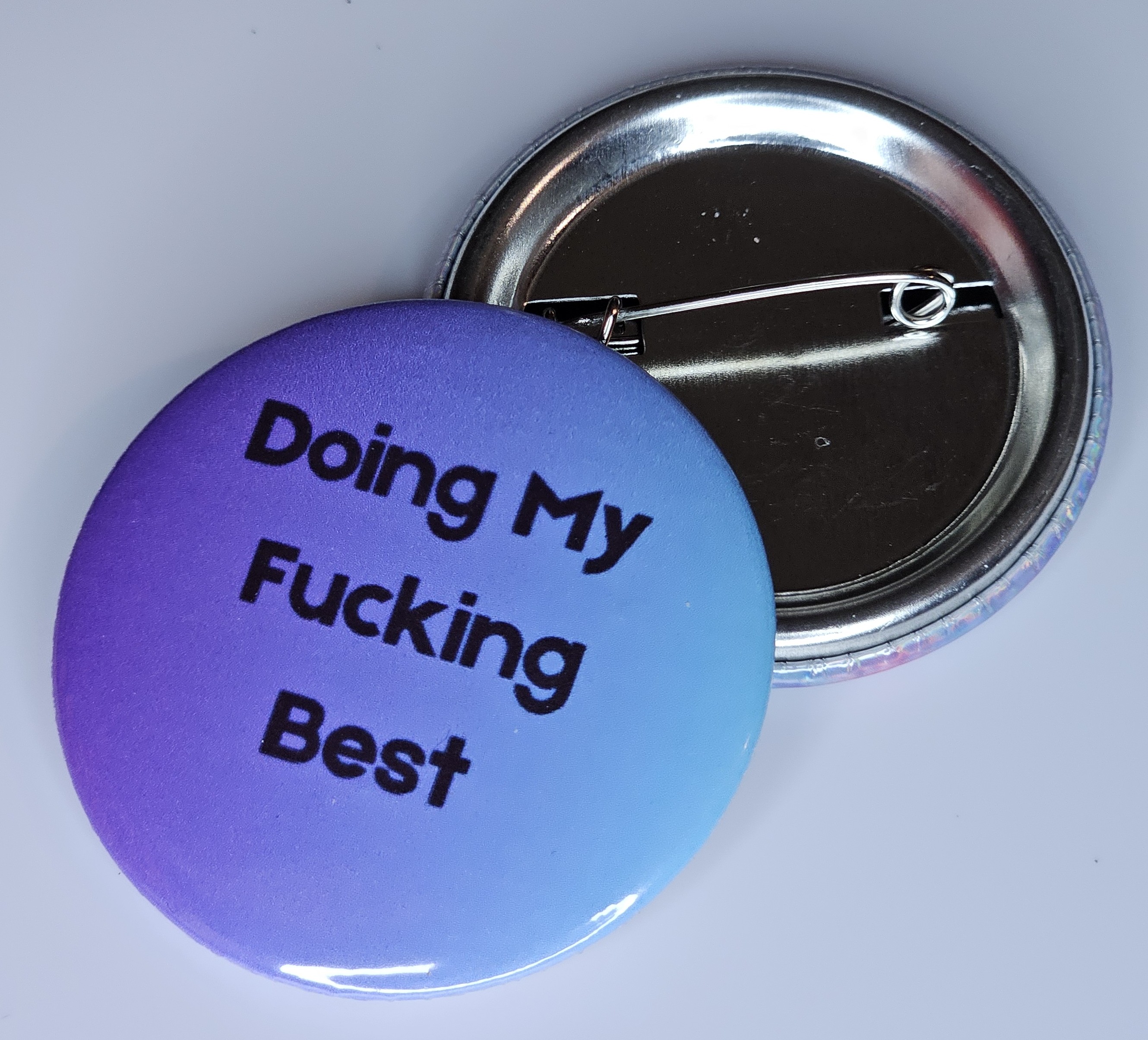 44mm (1.73 in) Pin-Back Button - Doing My Fucking Best