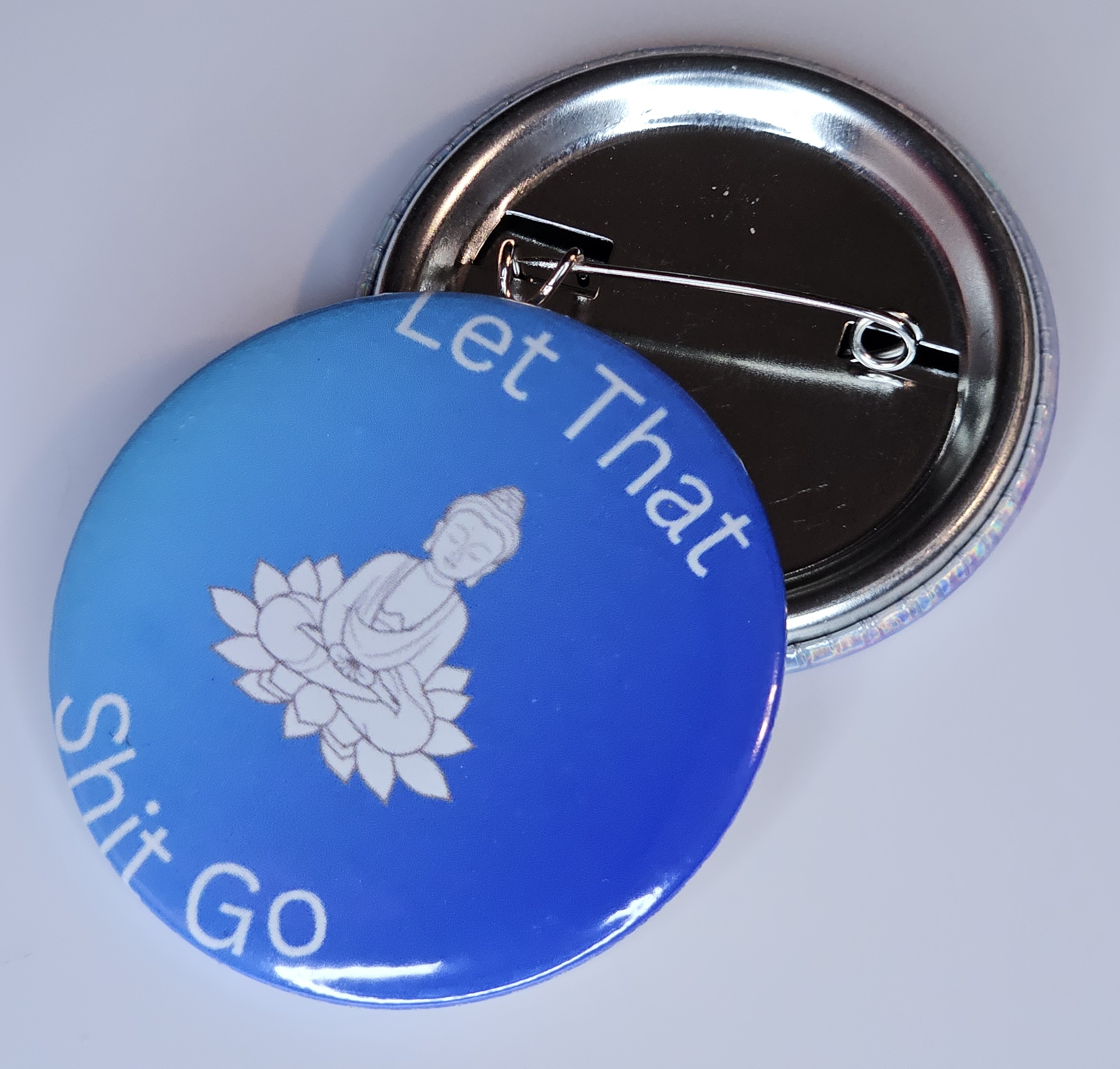 44mm (1.73 in) Pin-Back Button - Let That Shit Go