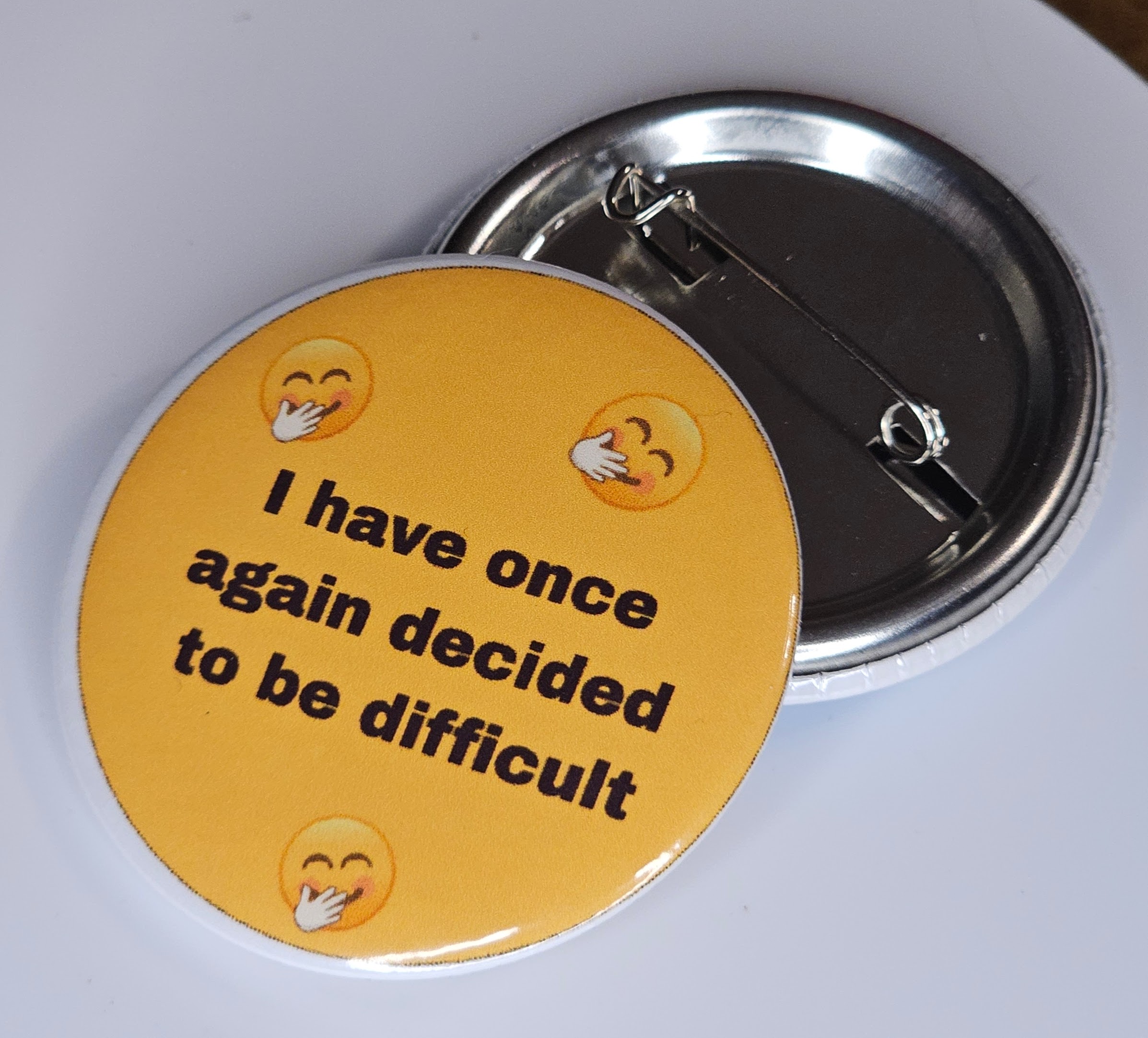 44mm (1.73 in) Pin-Back Button - I Have Once Again Decided To Be Difficult