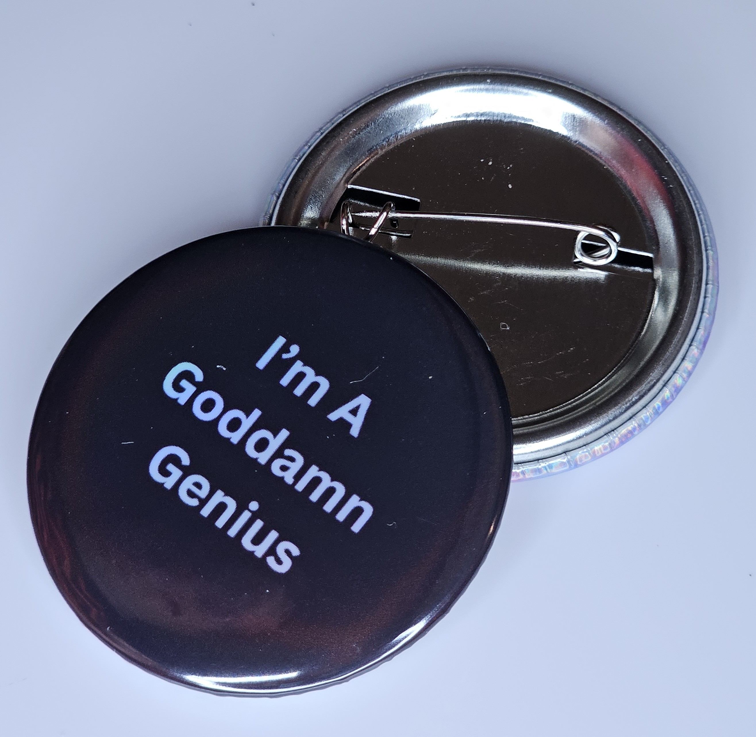 44mm (1.73 in) Pin-Back Button - I'm A Goddamn Genius