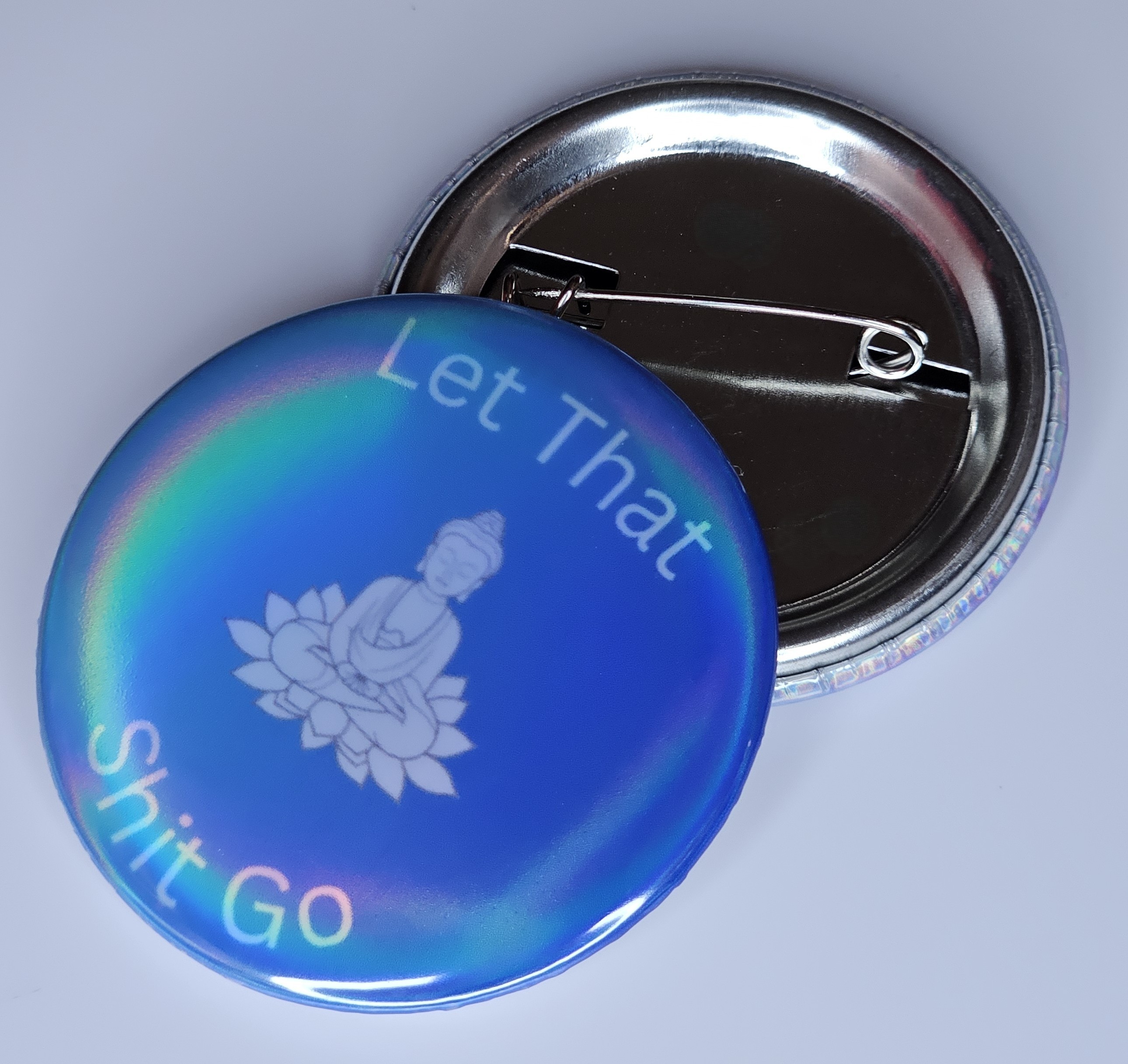 44mm (1.73 in) Pin-Back Button - Let That Shit Go
