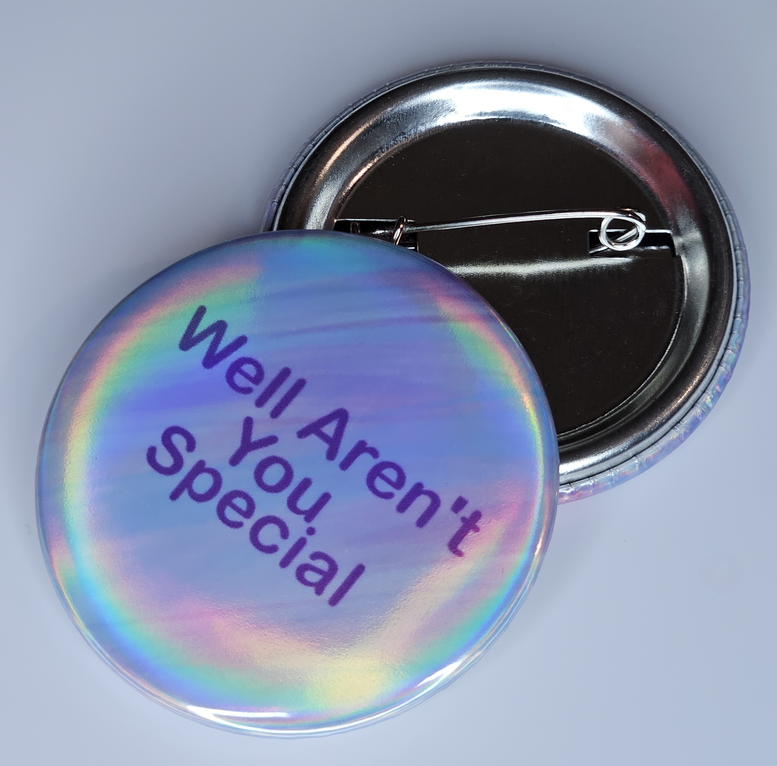 44mm (1.73 in) Pin-Back Button - Well Aren't You Special