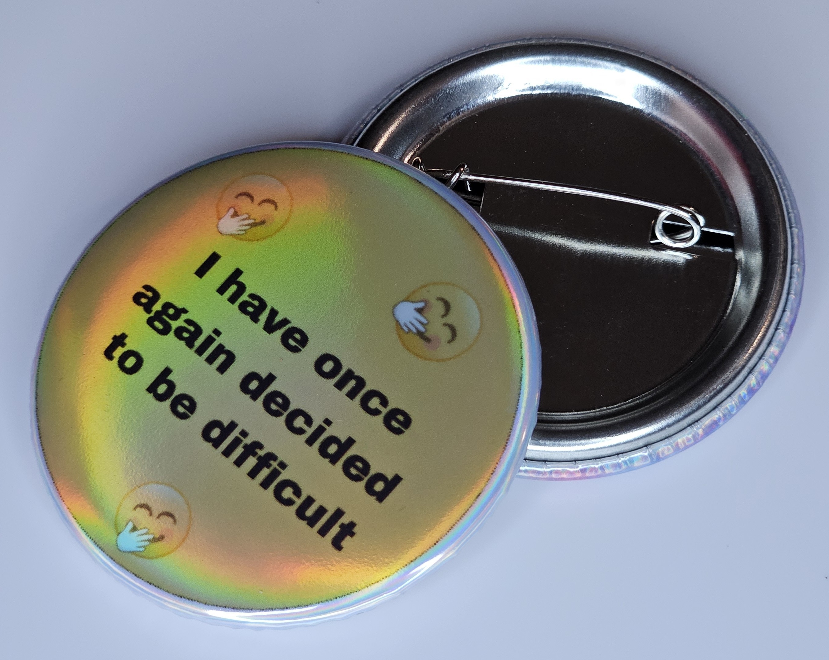 44mm (1.73 in) Pin-Back Button - I Have Once Again Decided To Be Difficult