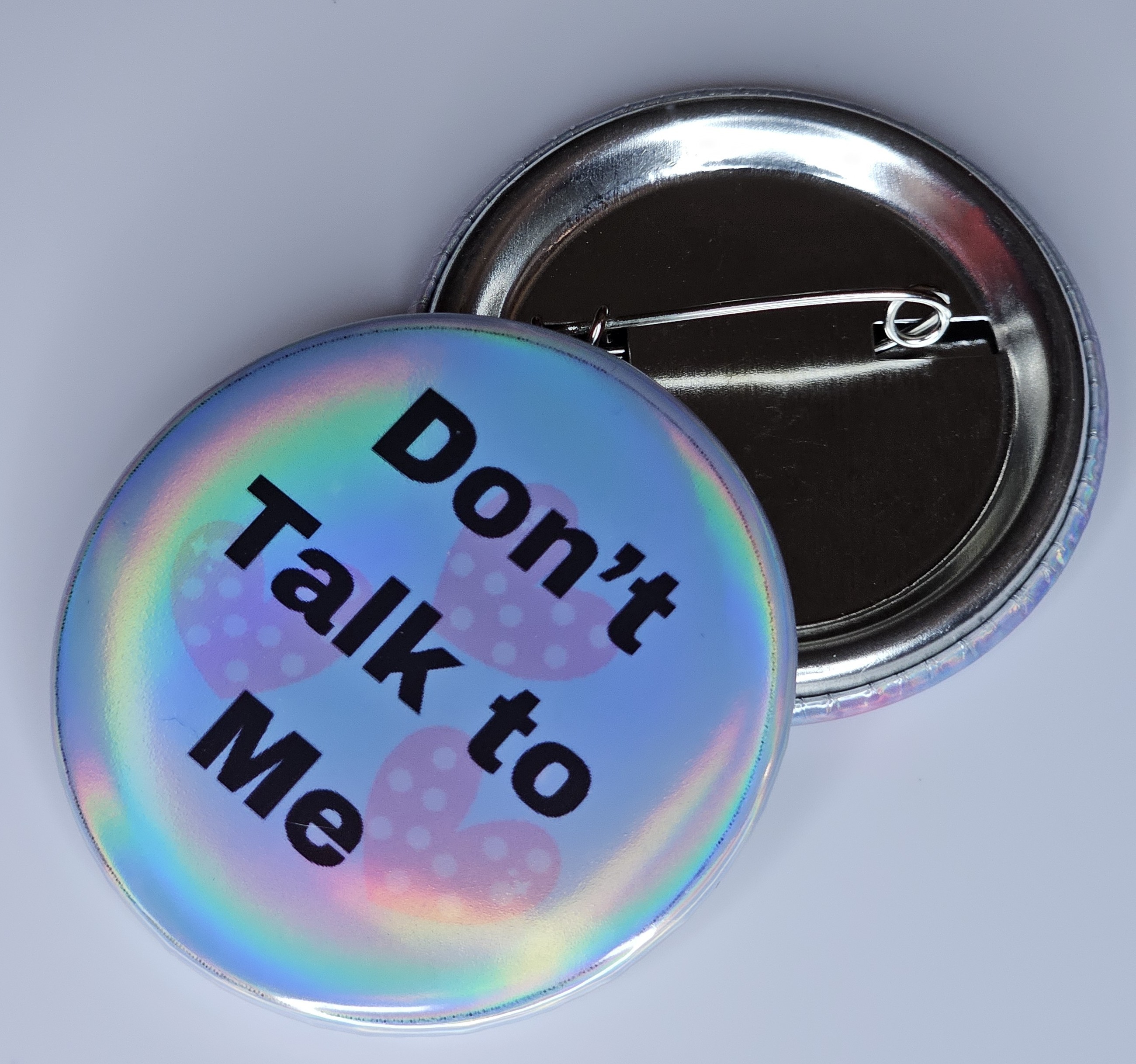 44mm (1.73 in) Pin-Back Button - Don't Talk to Me
